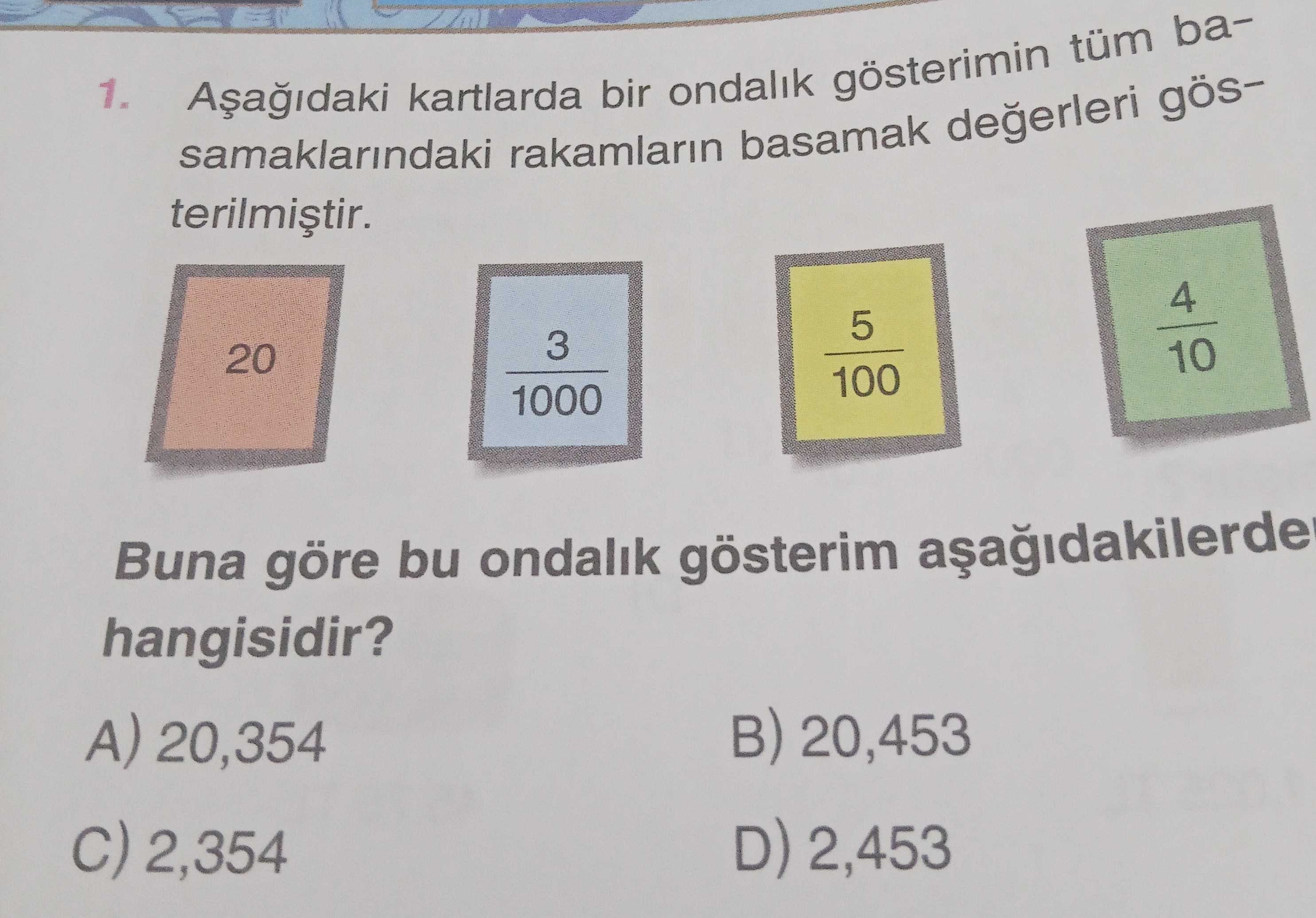 Aşağıdaki kartlarda bir ondalık gösterimin tüm basamaklarındaki rakamların basamak değerleri