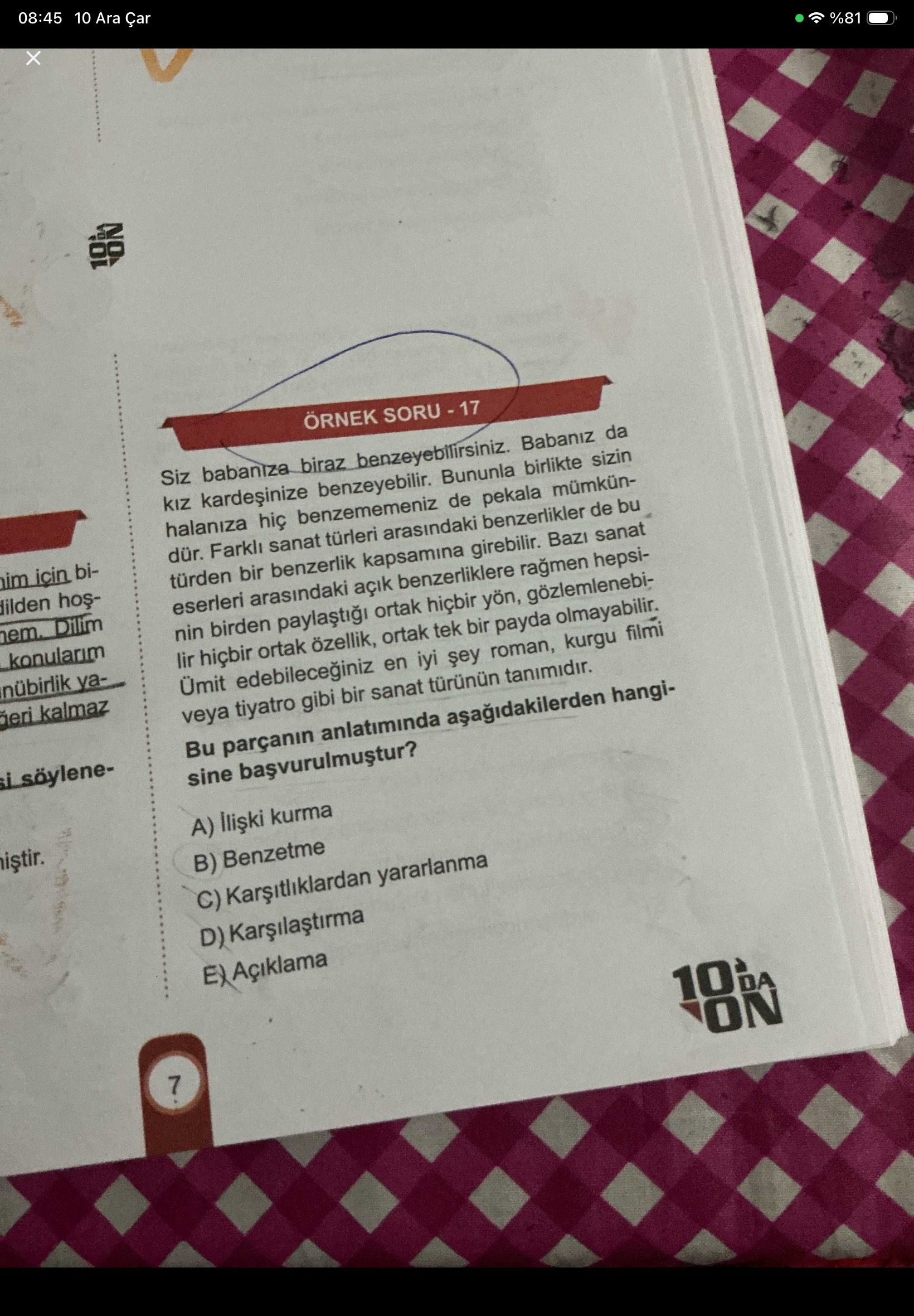 ÖRNEK SORU - 17 Siz babanıza biraz benzeyebilirsiniz. Babanız da kız kardeşinize benzeyebilir