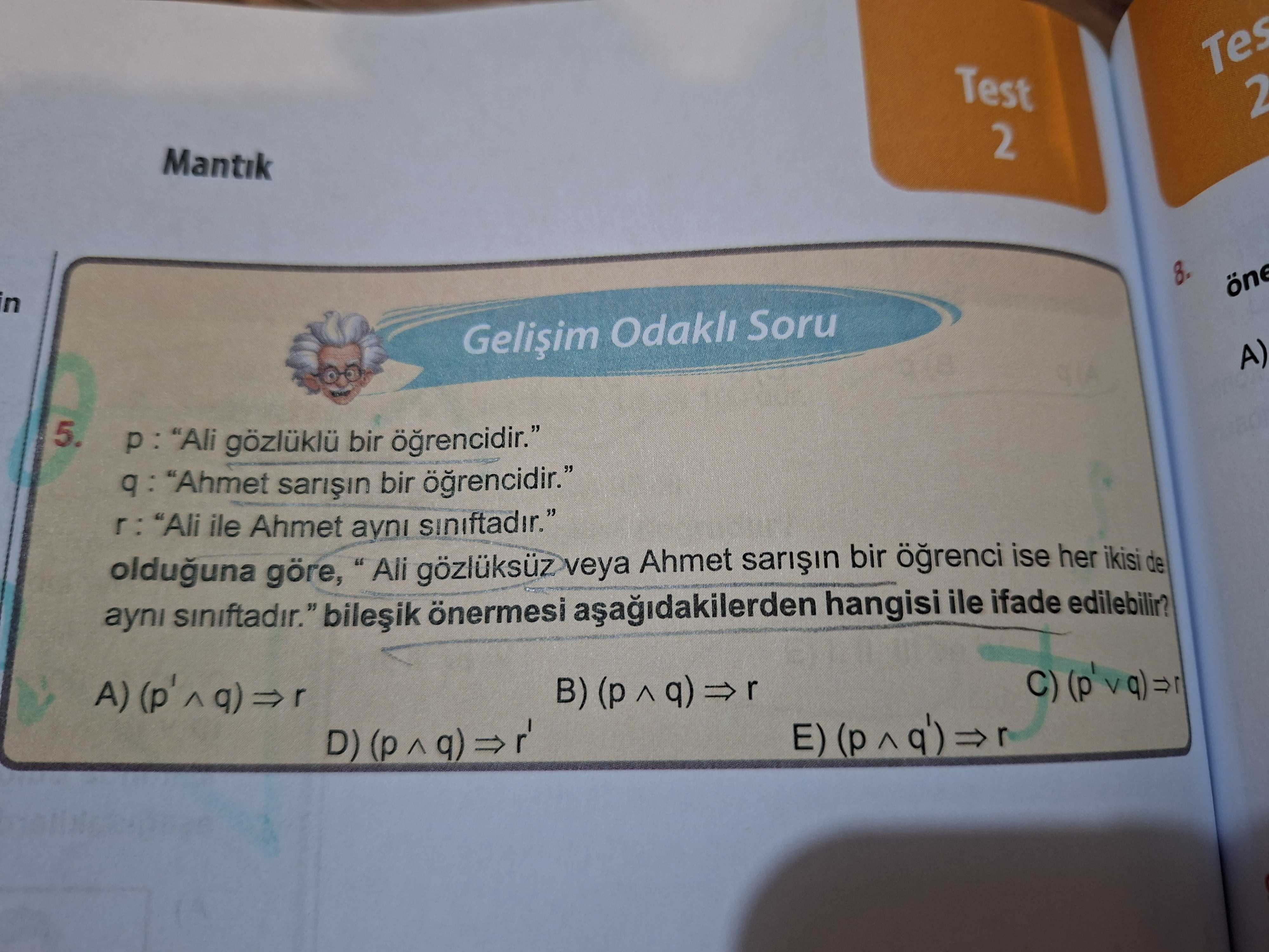 p : "Ali gözlüklü bir öğrencidir." q : "Ahmet sarışın bir öğrencidir." r : "Ali ile Ahmet aynı