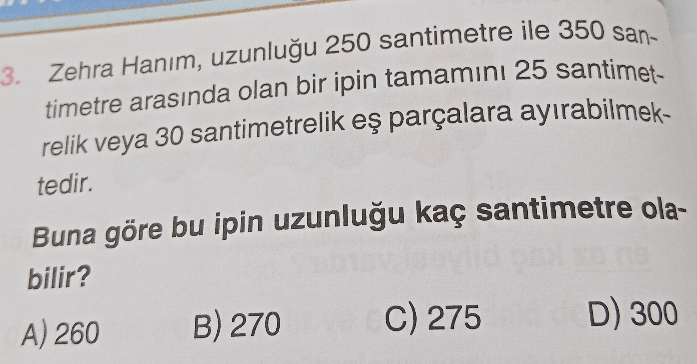 Zehra Hanım, uzunluğu 250 santimetre ile 350 santimetre arasında olan bir ipin tamamını 25