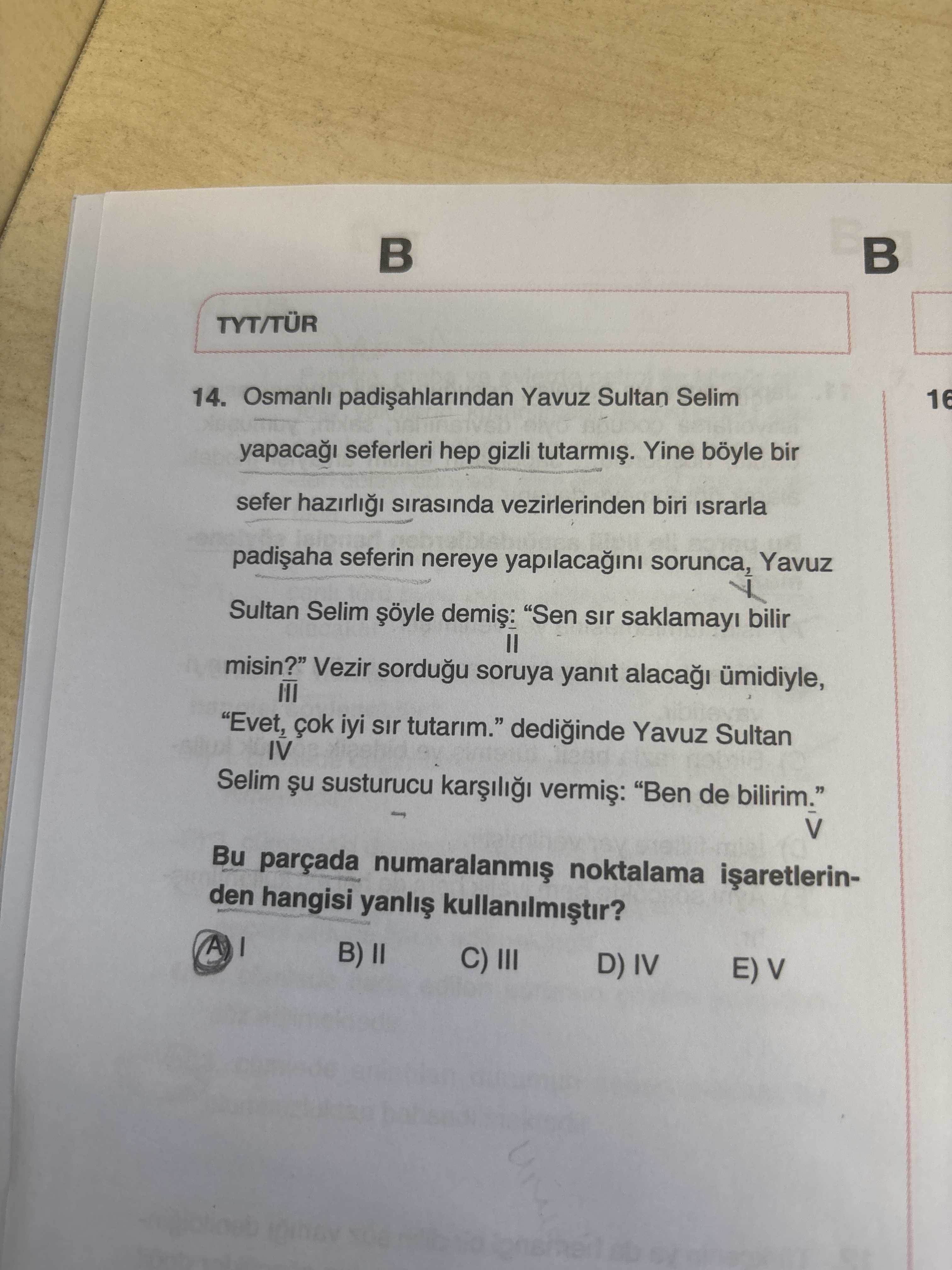 Osmanlı padişahlarından Yavuz Sultan Selim yapacağı seferleri hep gizli tutarmış. Yine böyle bir