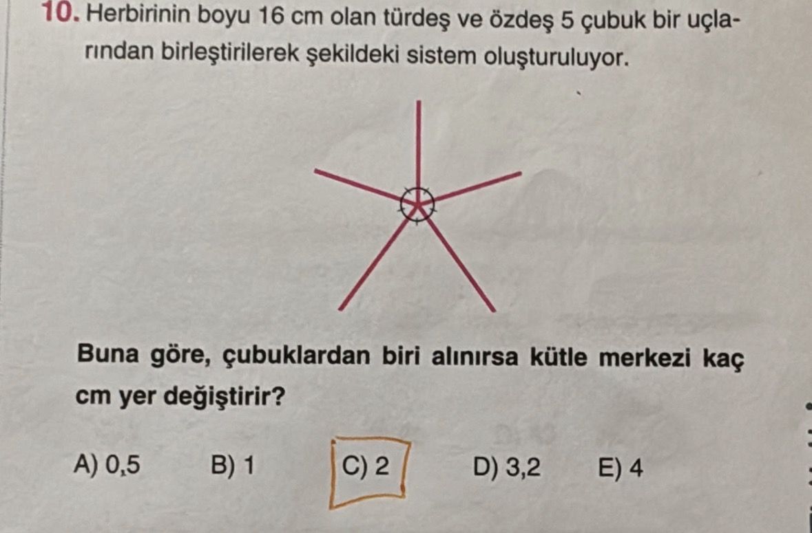 Herbirinin boyu 16 cm olan türdeş ve özdeş 5 çubuk bir uçlarından birleştirilerek şekildeki sistem