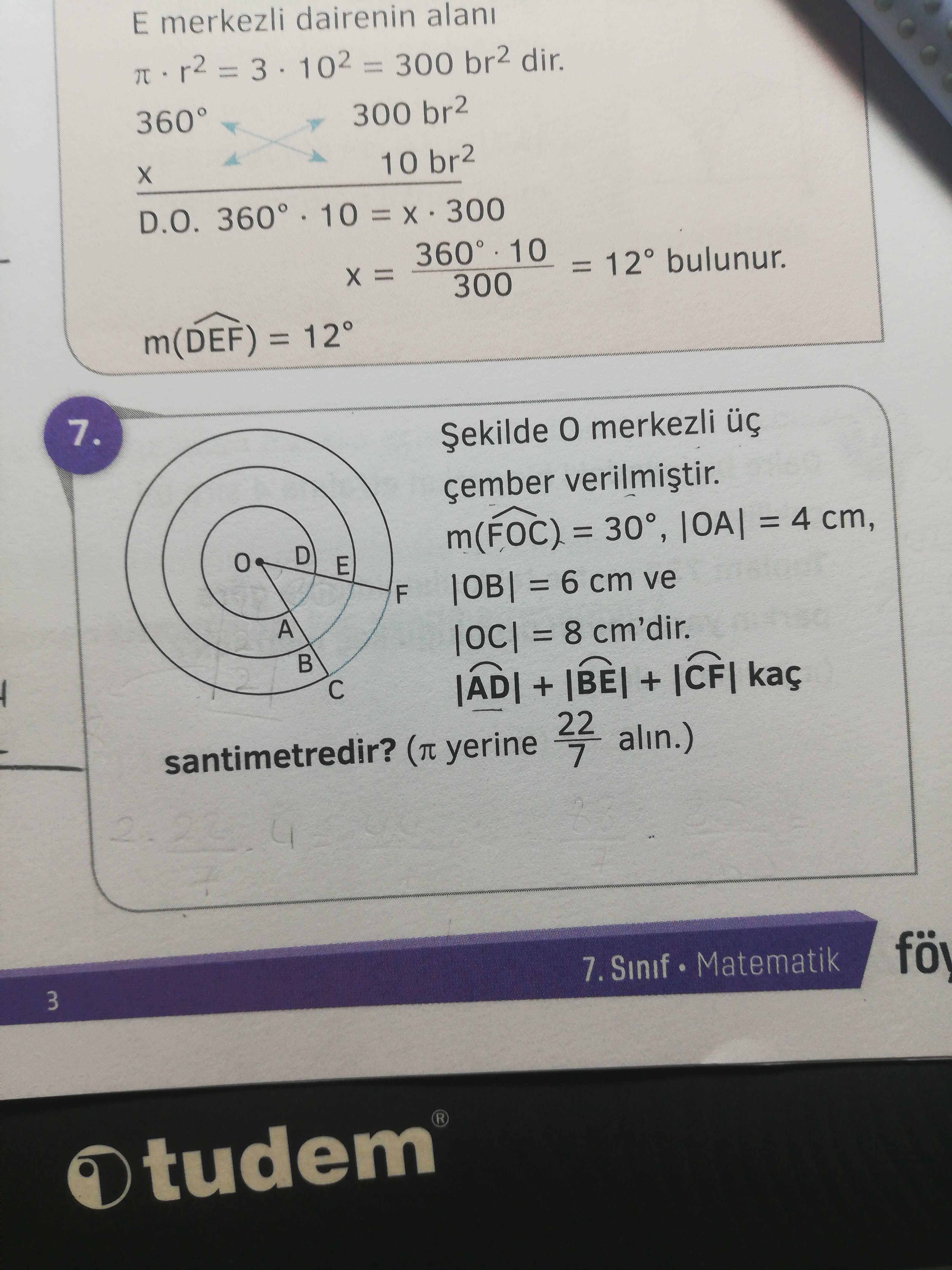 Şekilde O merkezli üç çember verilmiştir. m(F̂OC) = 30°, |OA| = 4 cm, |OB| = 6 cm ve |OC| = 8