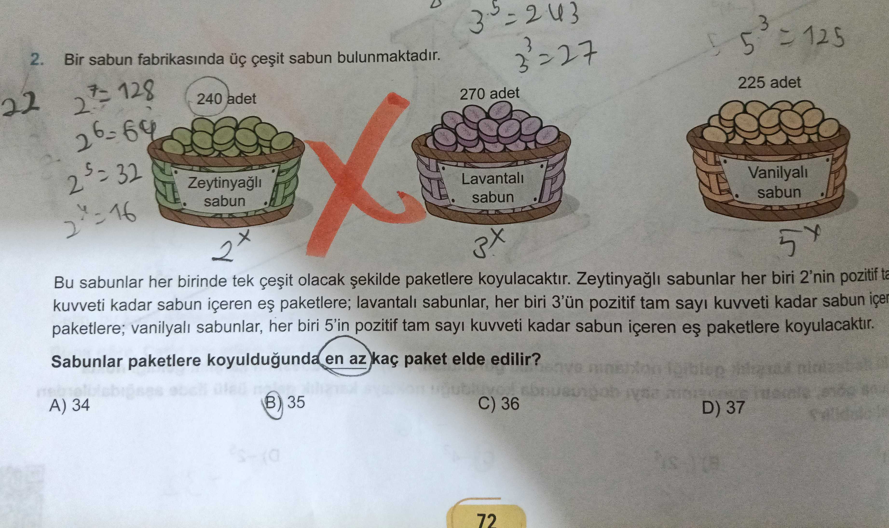 Bir sabun fabrikasında üç çeşit sabun bulunmaktadır. Bu sabunlar her birinde tek çeşit olacak