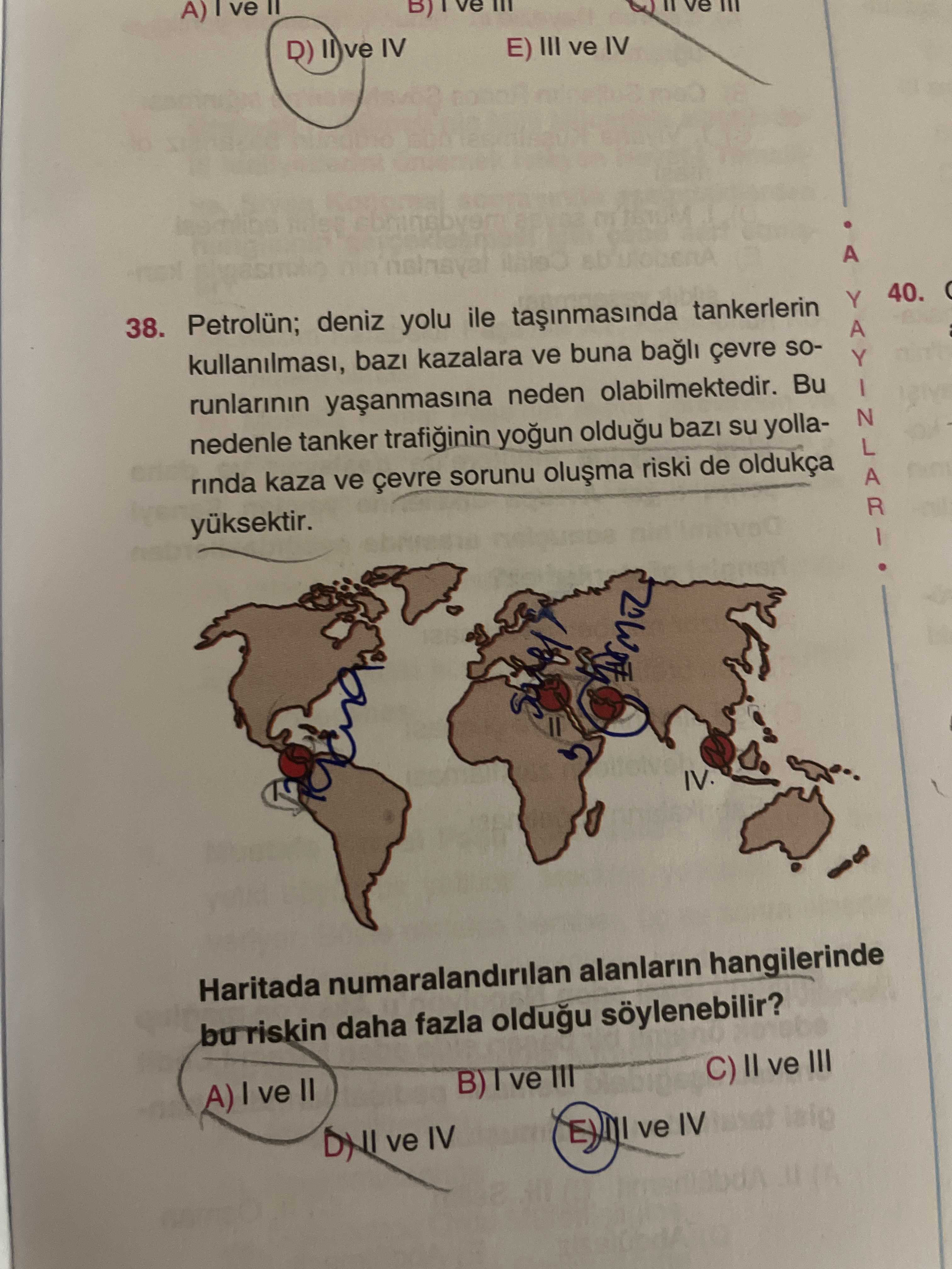 Petrolün; deniz yolu ile taşınmasında tankerlerin kullanılması, bazı kazalara ve buna bağlı çevre