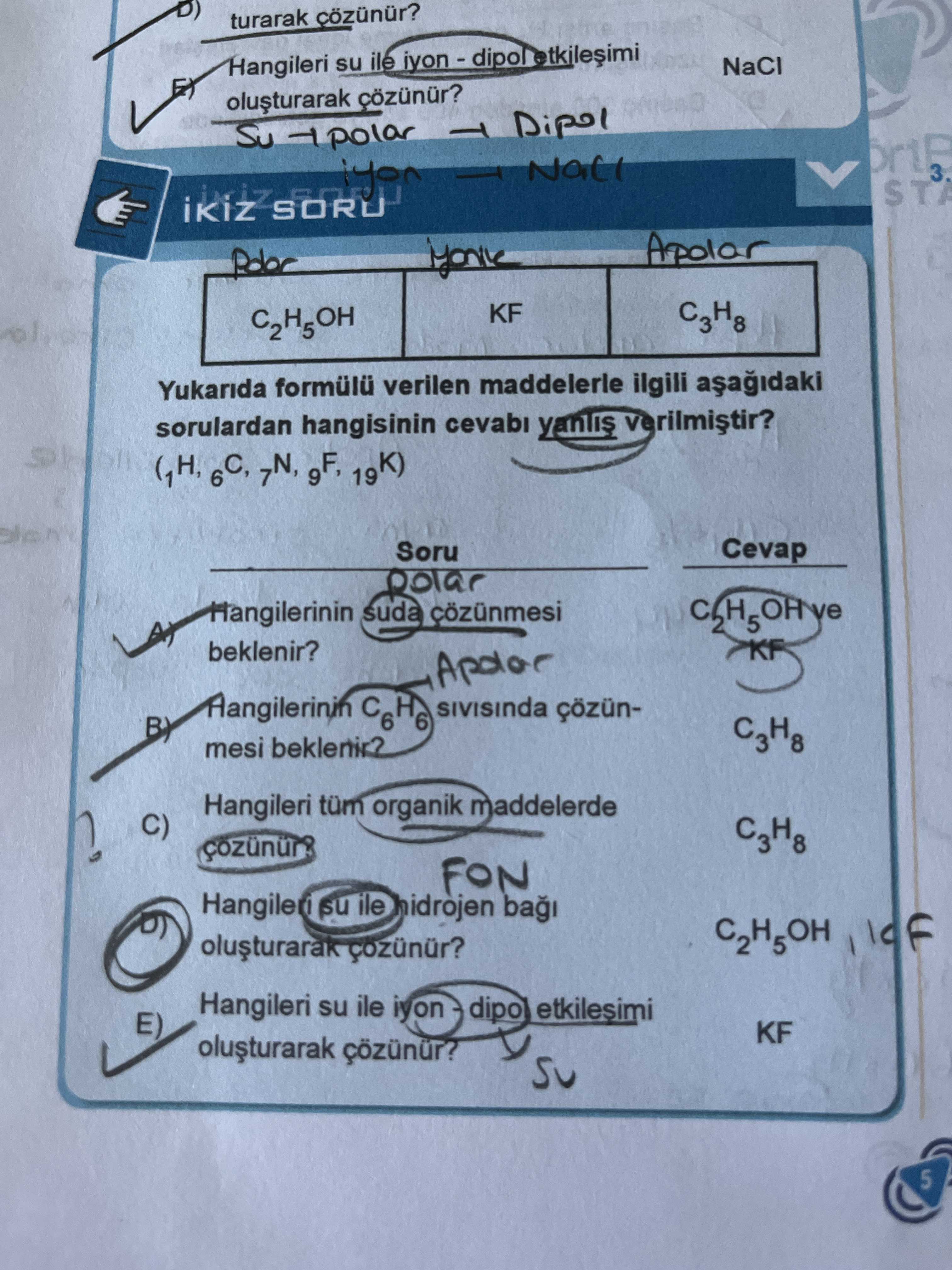 Yukarıda formülü verilen maddelerle ilgili aşağıdaki sorulardan hangisinin cevabı yanlış
