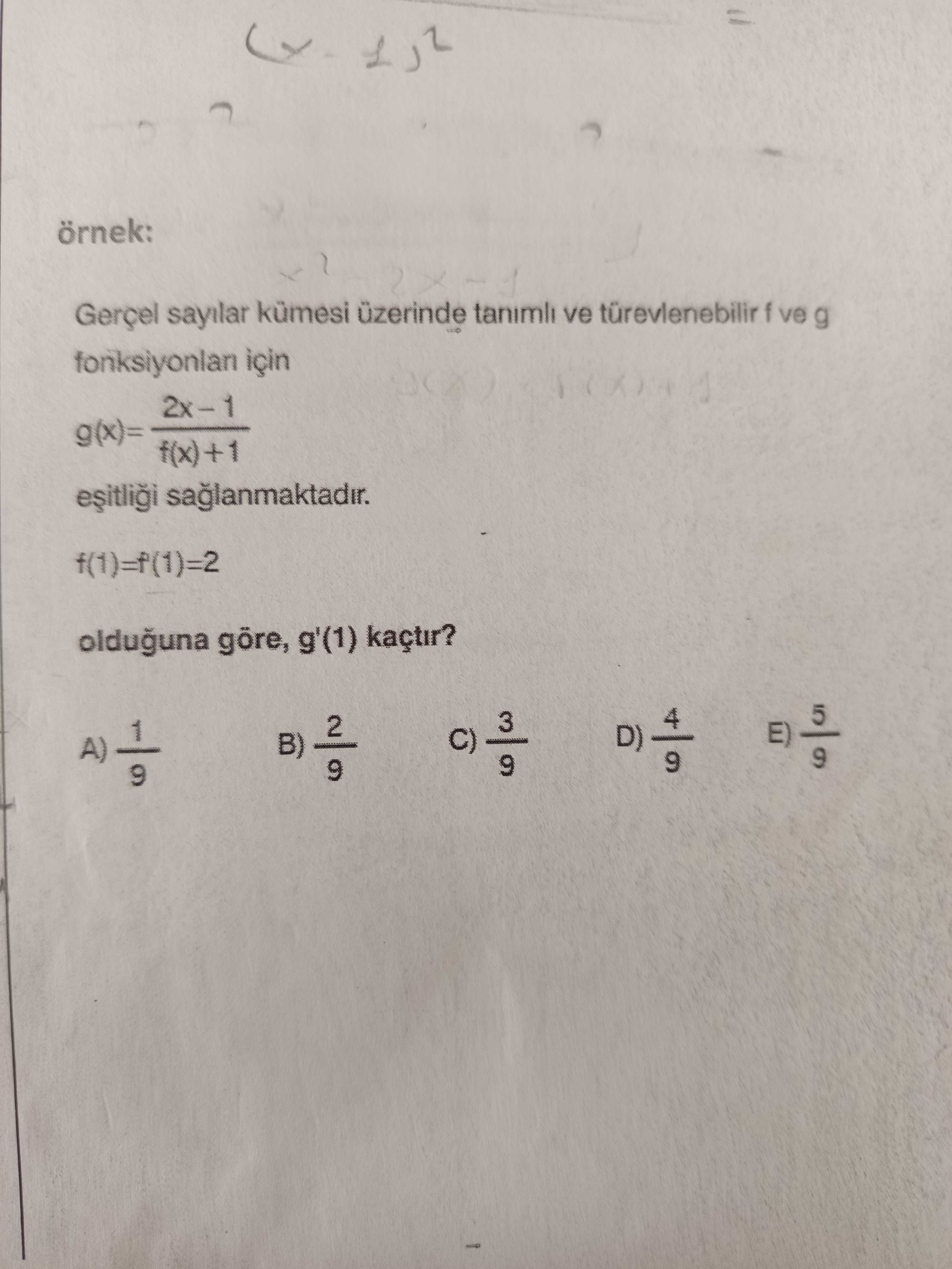 Gerçel sayılar kümesi üzerinde tanımlı ve türevlenebilir f ve g fonksiyonları için g(x)= (2x − 1) /