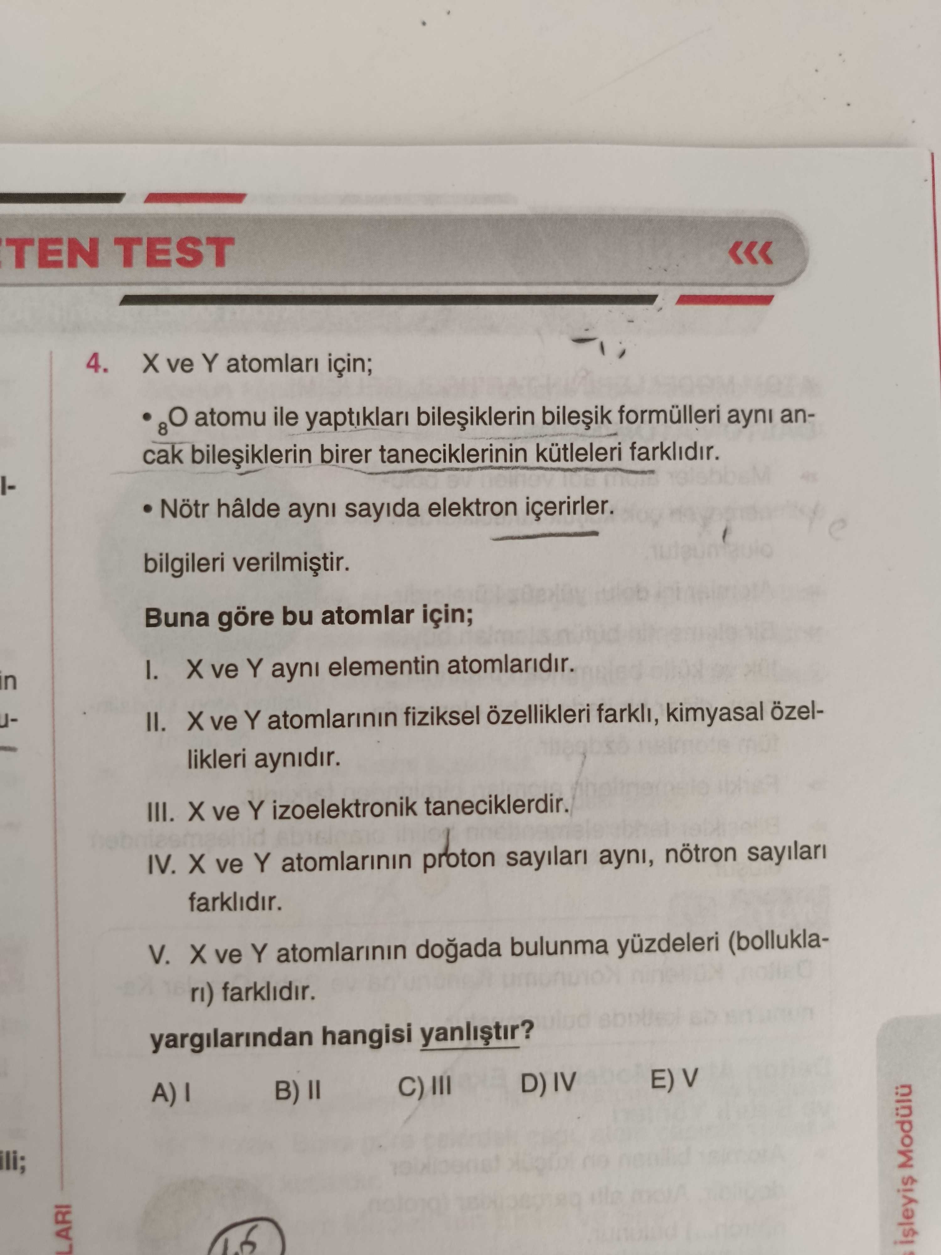 X ve Y atomları için; • ₈O atomu ile yaptıkları bileşiklerin bileşik formülleri aynı ancak