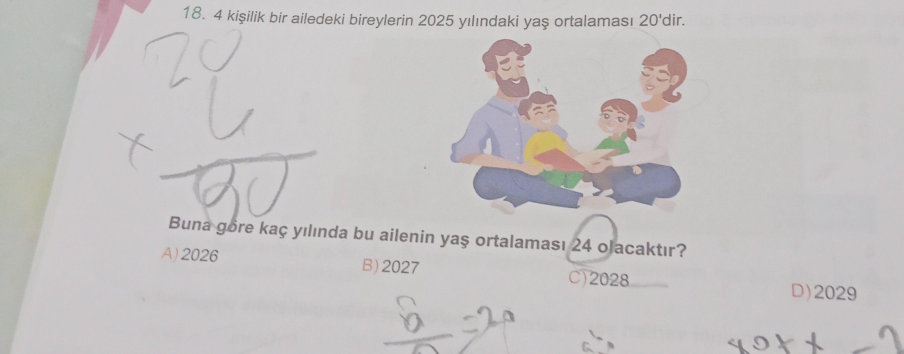 4 kişilik bir ailedeki bireylerin 2025 yılındaki yaş ortalaması 20'dir. Buna göre kaç yılında bu