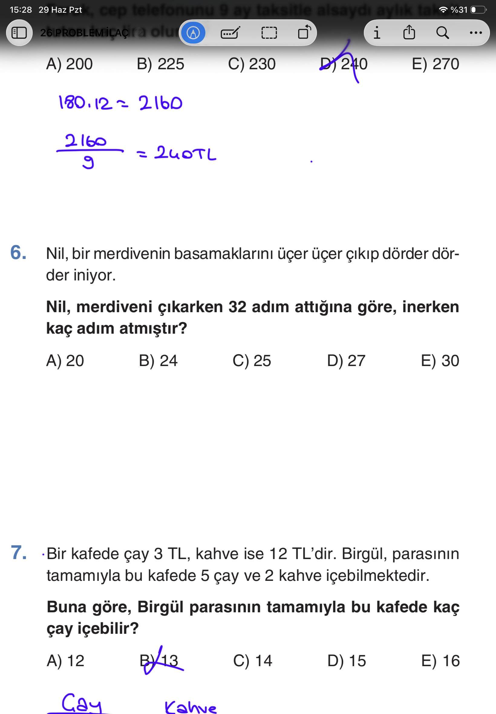 Nil, bir merdivenin basamaklarını üçer üçer çıkıp dörder dörder iniyor. **Nil, merdiveni çıkarken 32