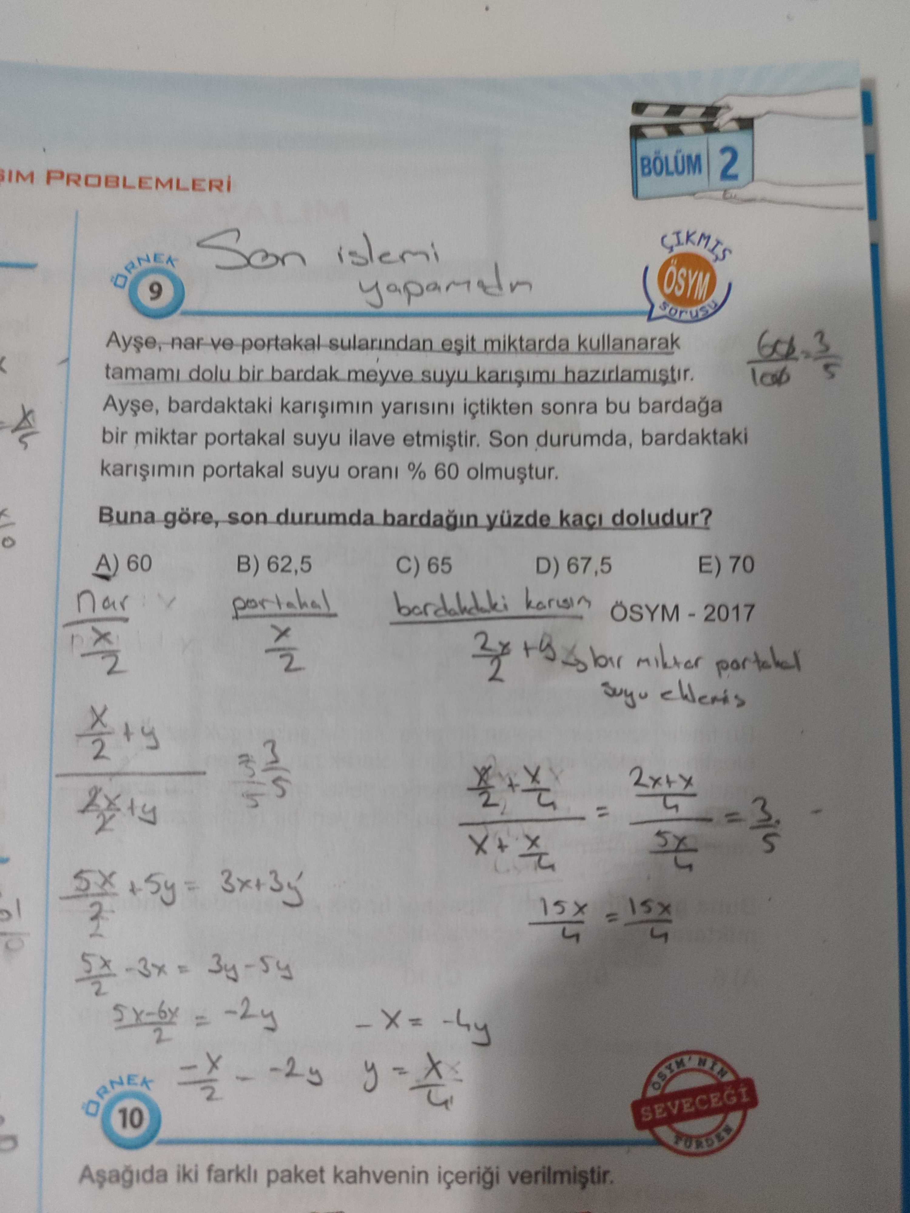 Ayşe, nar ve portakal sularından eşit miktarda kullanarak tamamı dolu bir bardak meyve suyu karışımı