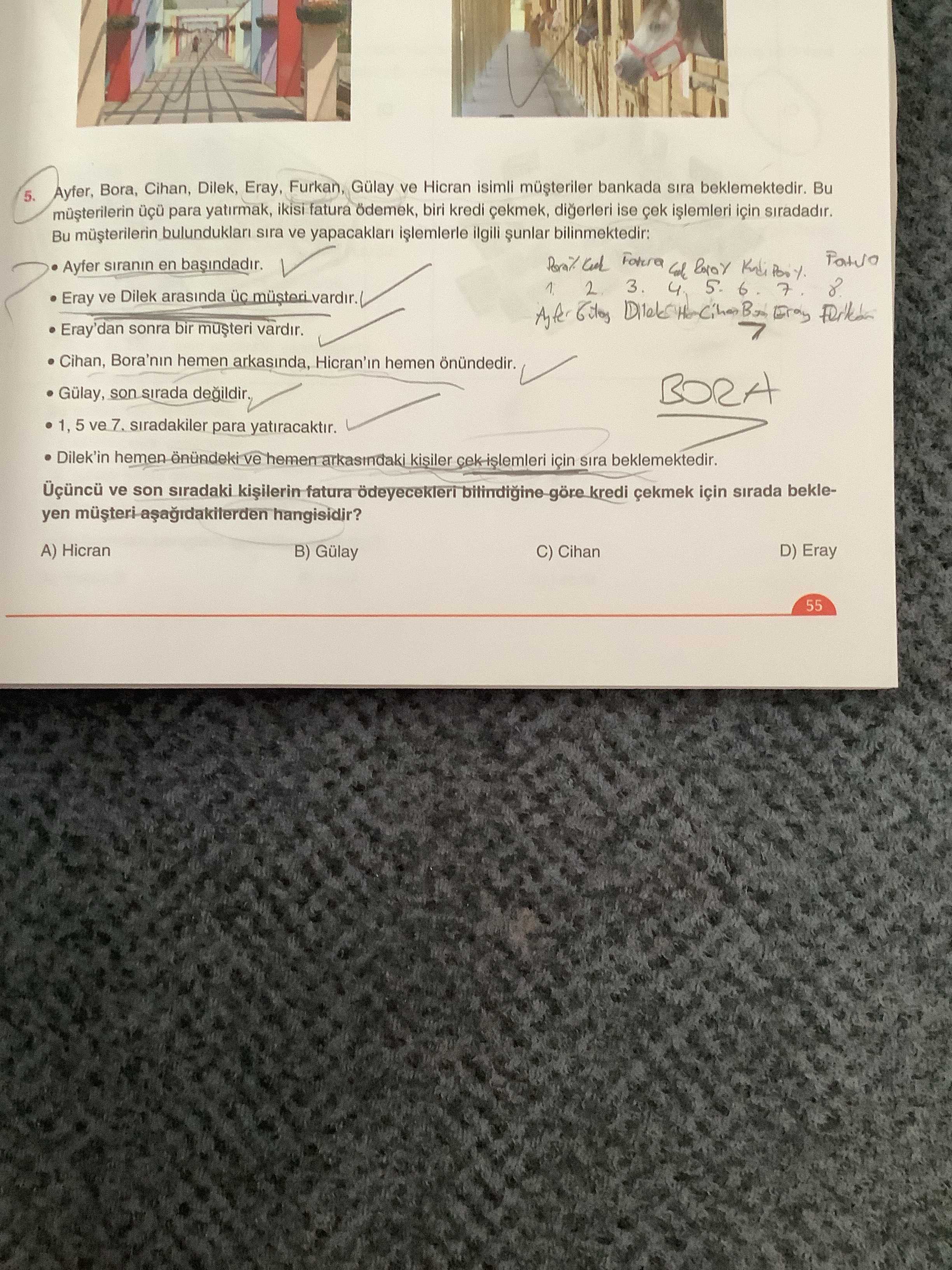 Ayfer, Bora, Cihan, Dilek, Eray, Furkan, Gülay ve Hicran isimli müşteriler bankada sıra