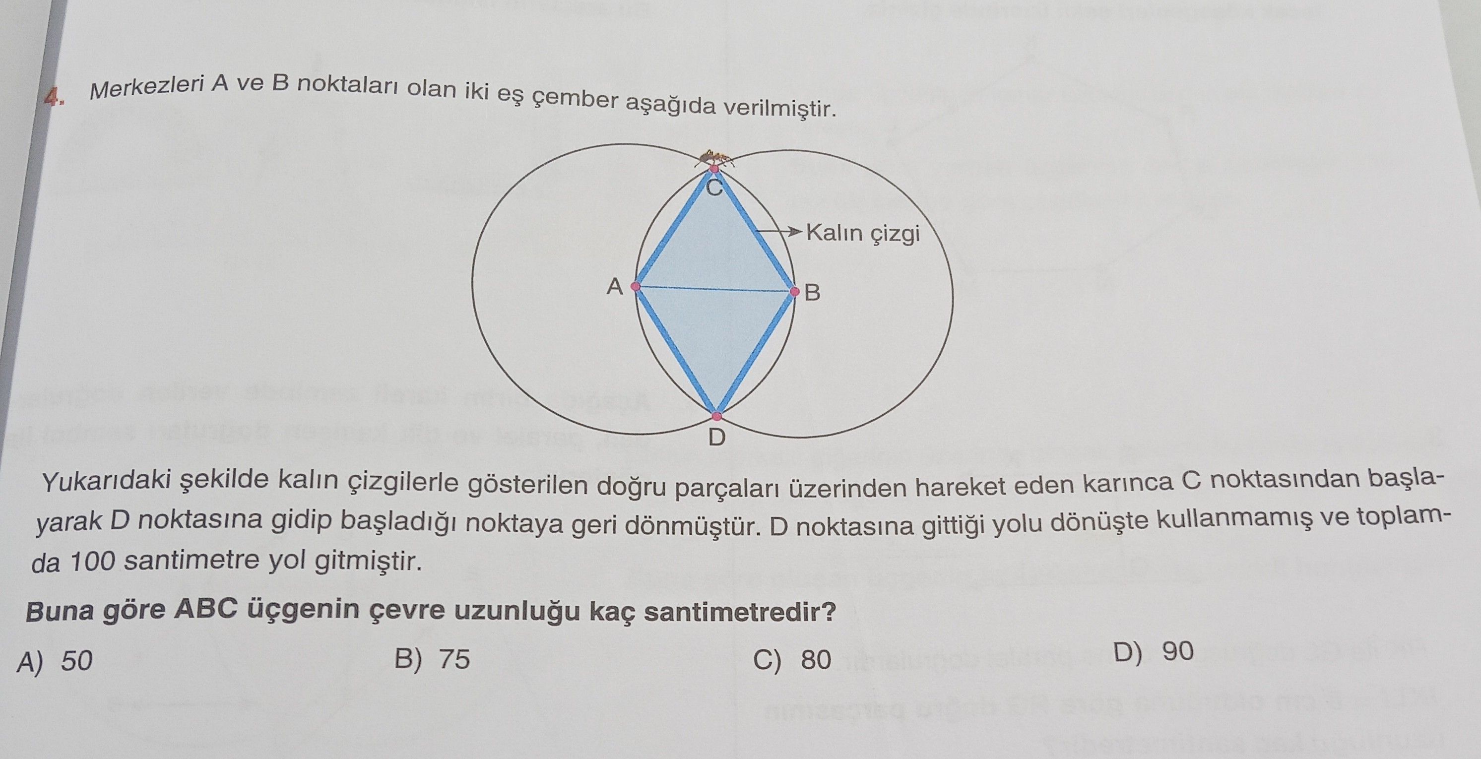 Merkezleri A ve B noktaları olan iki eş çember aşağıda verilmiştir. Yukarıdaki şekilde kalın