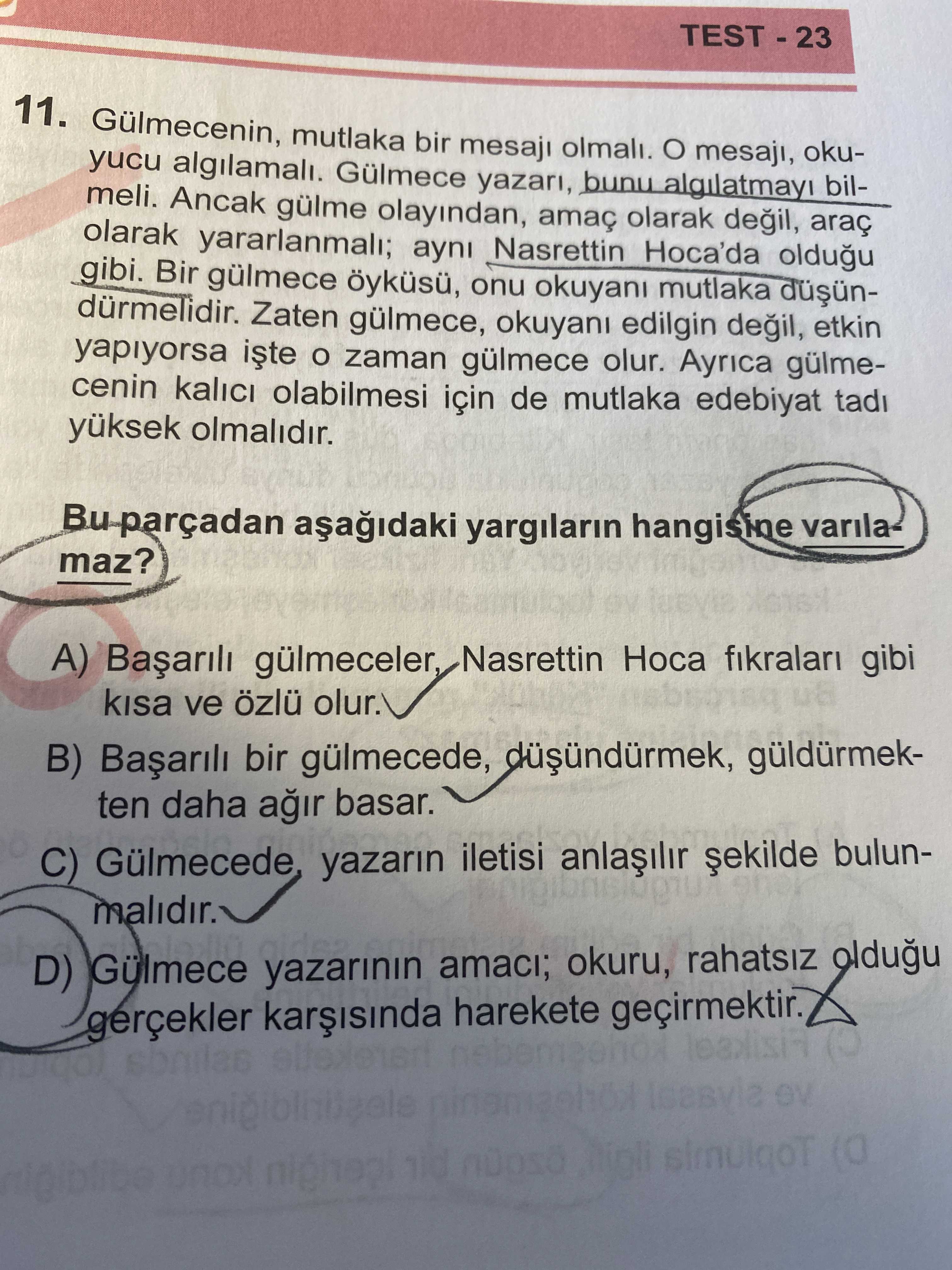 Gülmecenin, mutlaka bir mesajı olmalı. O mesajı, okuyu cu algılamalı. Gülmece yazarı, bunu