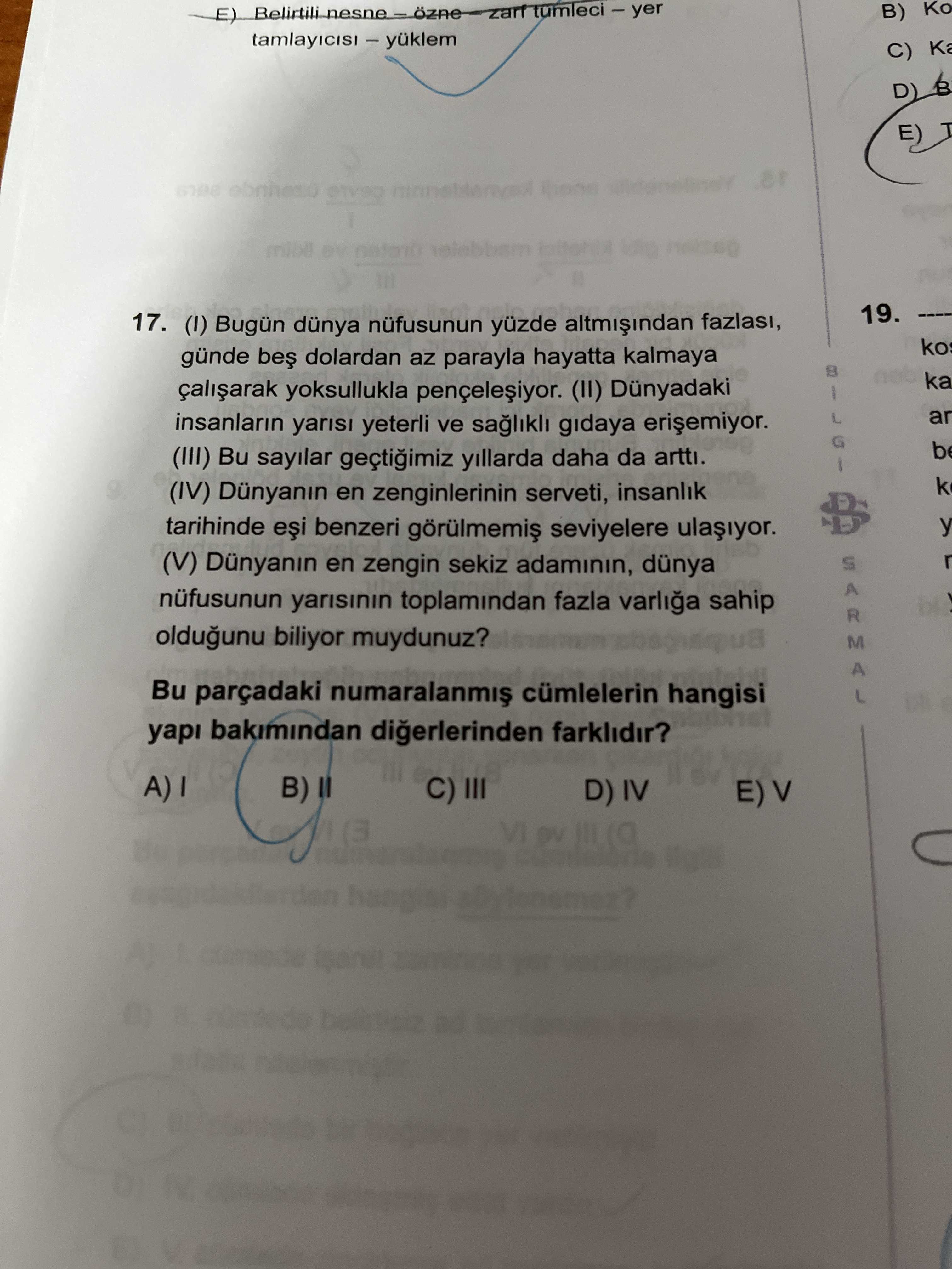 (I) Bugün dünya nüfusunun yüzde altmışından fazlası, günde beş dolardan az parayla hayatta kalmaya