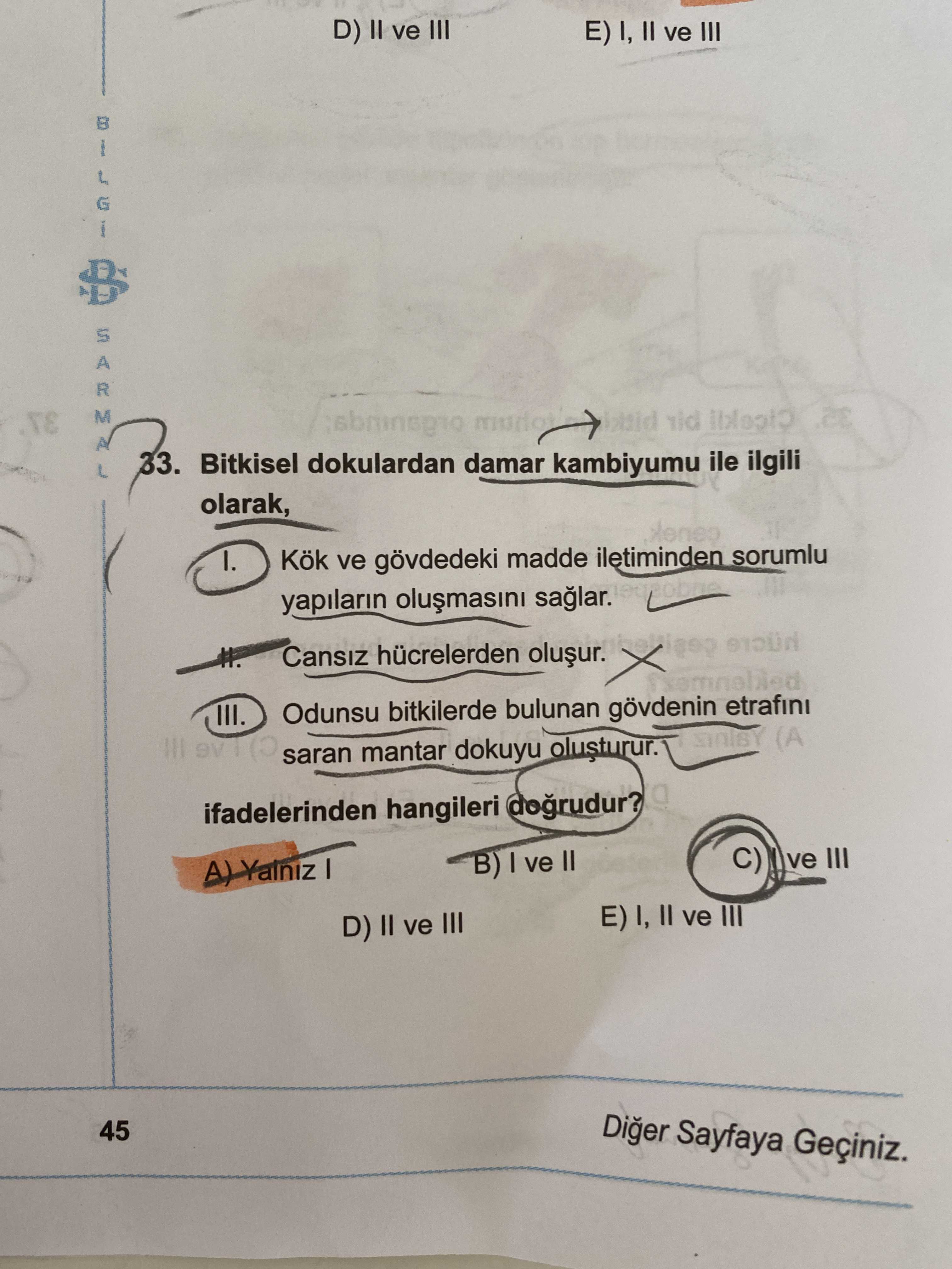 Bitkisel dokulardan damar kambiyumu ile ilgili olarak, I. Kök ve gövdedeki madde iletiminden sorumlu