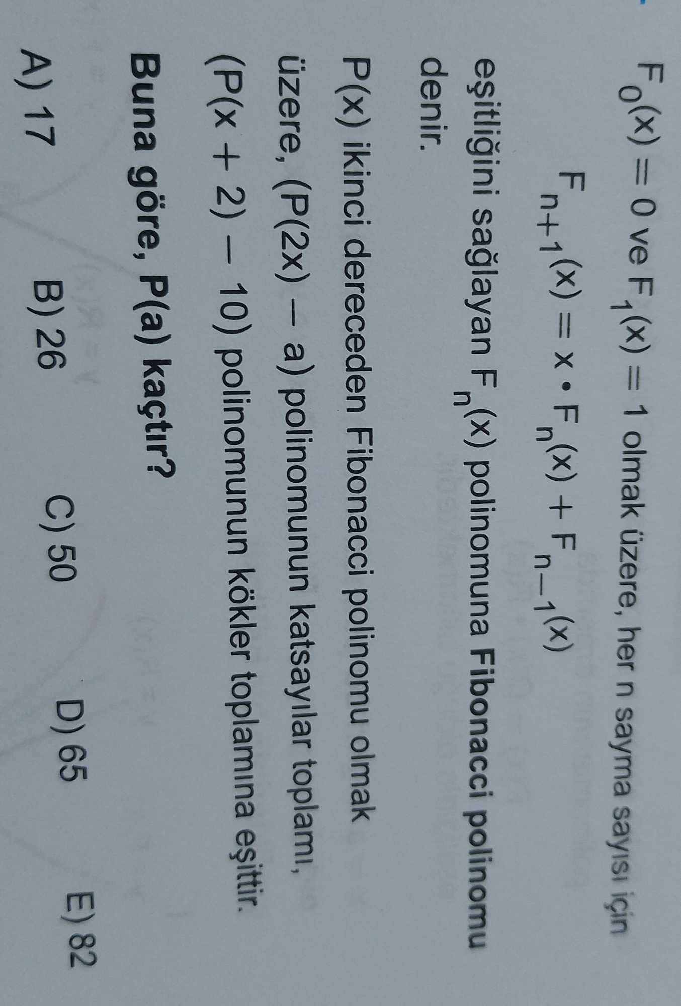 F₀(x) = 0 ve F₁(x) = 1 olmak üzere, her n sayma sayısı için F_{n+1}(x) = x · F_n(x) + F_{n-1}(x)