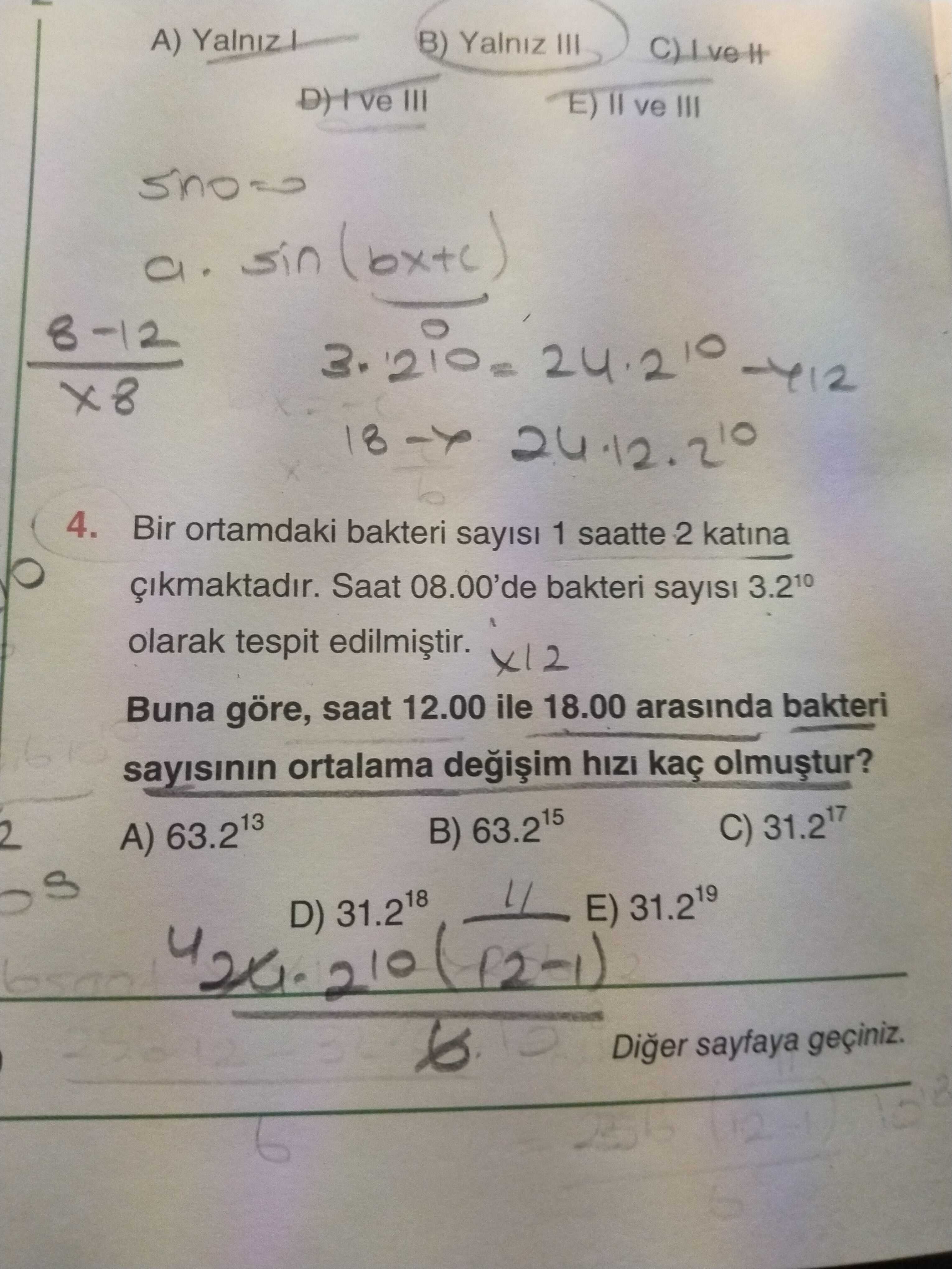 Bir ortamdaki bakteri sayısı 1 saatte 2 katına çıkmaktadır. Saat 08.00'de bakteri sayısı 3.2¹⁰