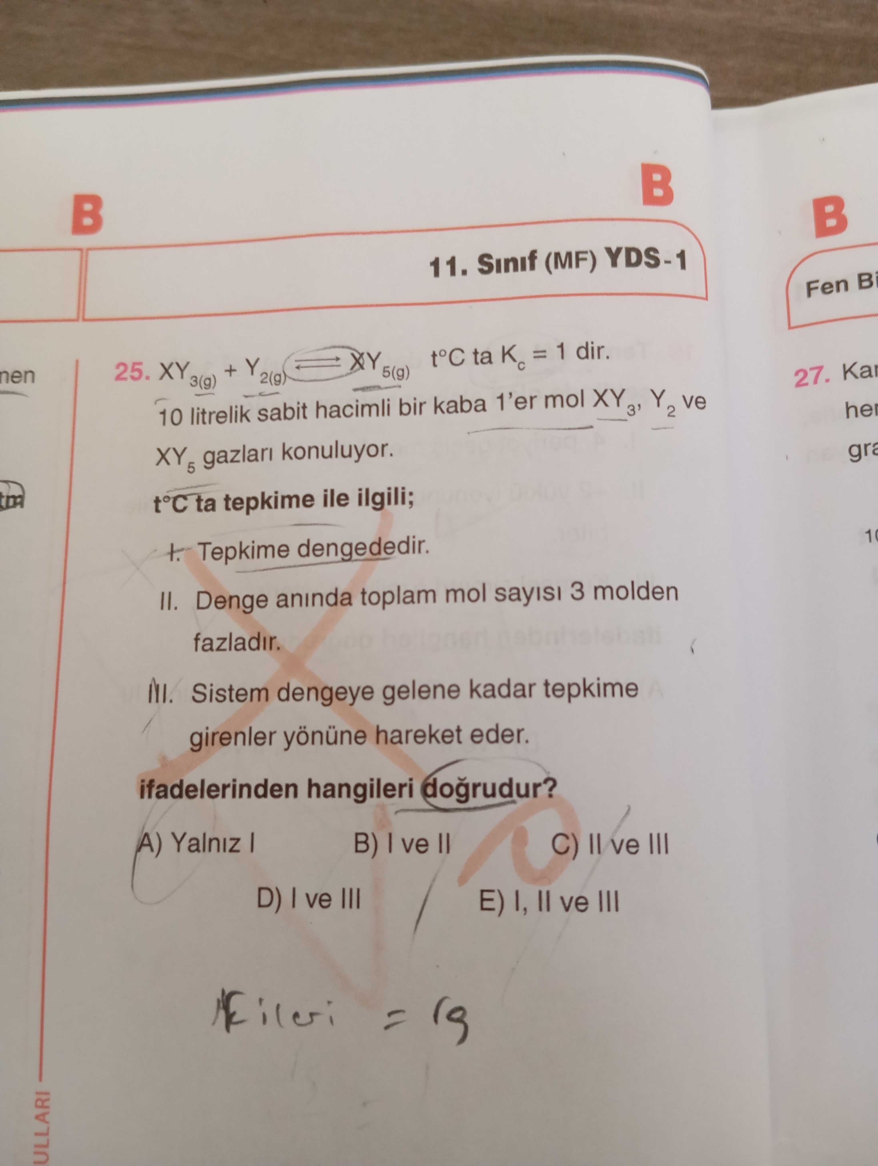 XY₃(g) + Y₂(g) ⇌ XY₅(g) t°C ta Kc = 1 dir. 10 litrelik sabit hacimli bir kaba 1'er mol XY₃, Y₂ ve