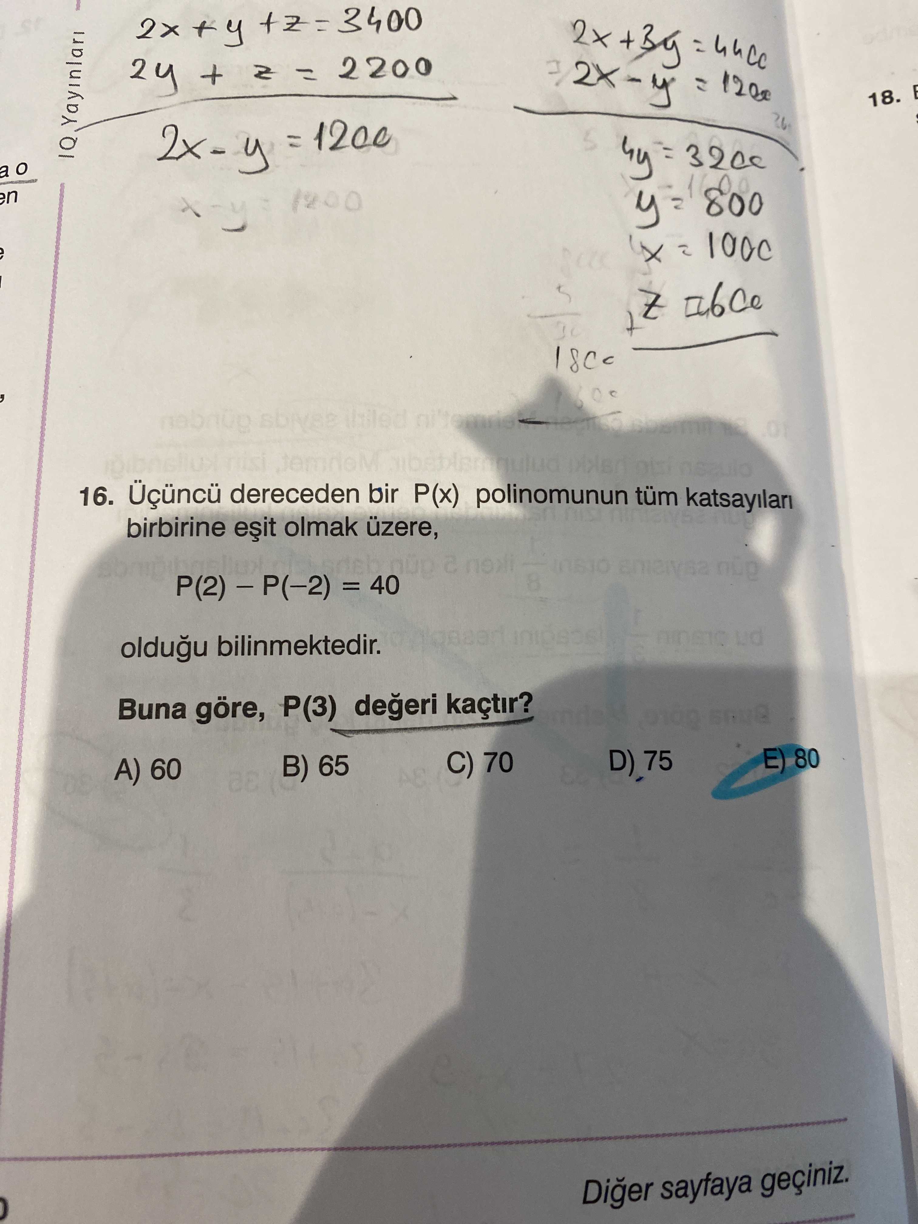 Üçüncü dereceden bir P(x) polinomunun tüm katsayıları birbirine eşit olmak üzere, P(2) − P(−2) = 40