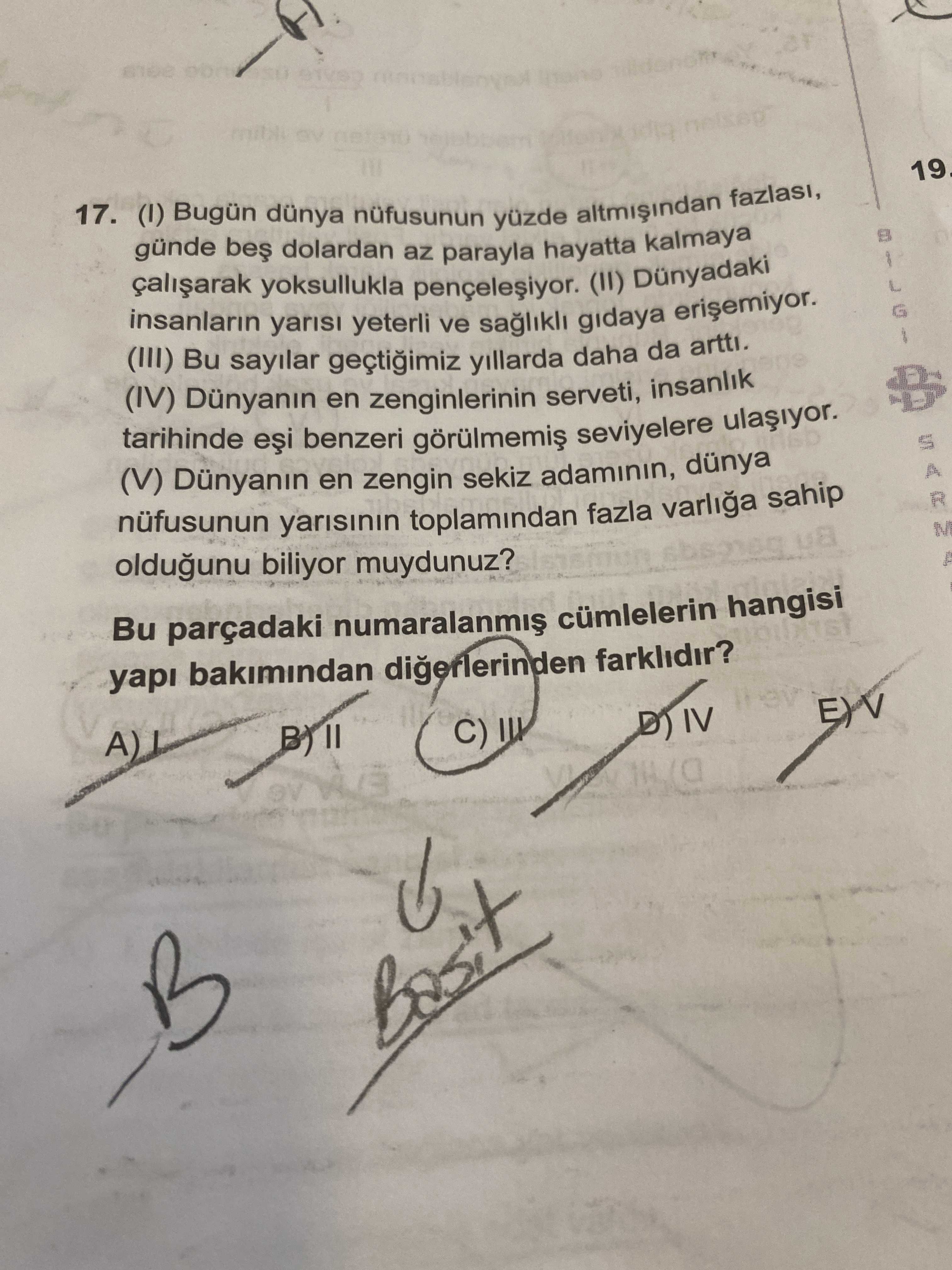 (I) Bugün dünya nüfusunun yüzde altmışından fazlası, günde beş dolardan az parayla hayatta kalmaya