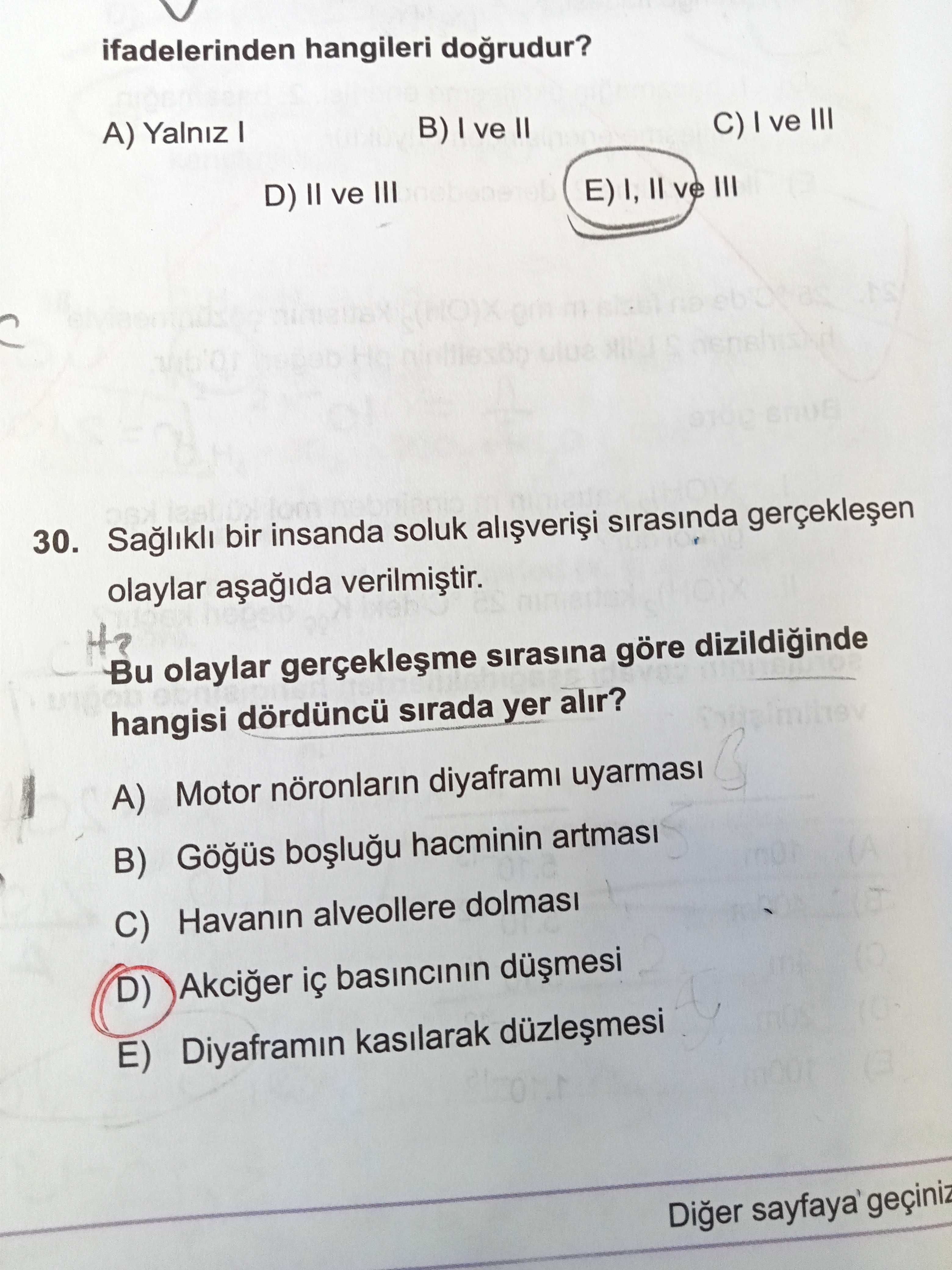 Sağlıklı bir insanda soluk alışverişi sırasında gerçekleşen olaylar aşağıda verilmiştir. Bu olaylar
