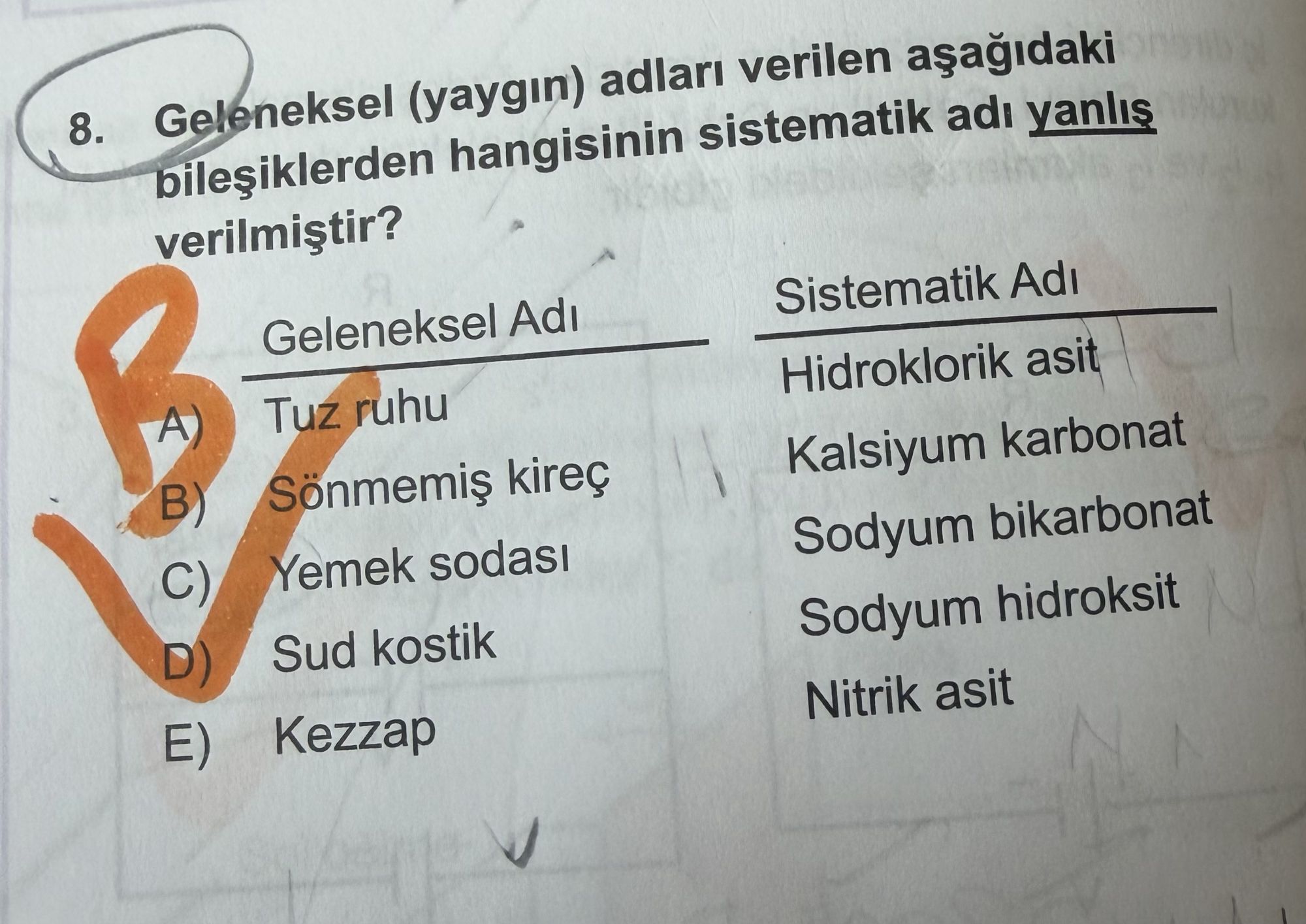 Geleneksel (yaygın) adları verilen aşağıdaki bileşiklerden hangisinin sistematik adı yanlış