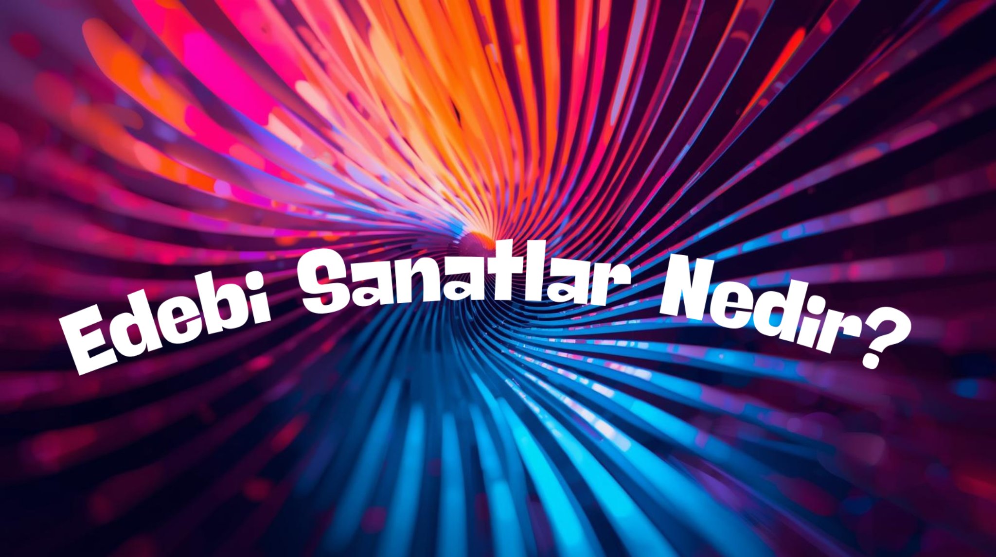 Edebi Sanatlar Nedir? Edebiyatta Söz Sanatları ve Örnekler