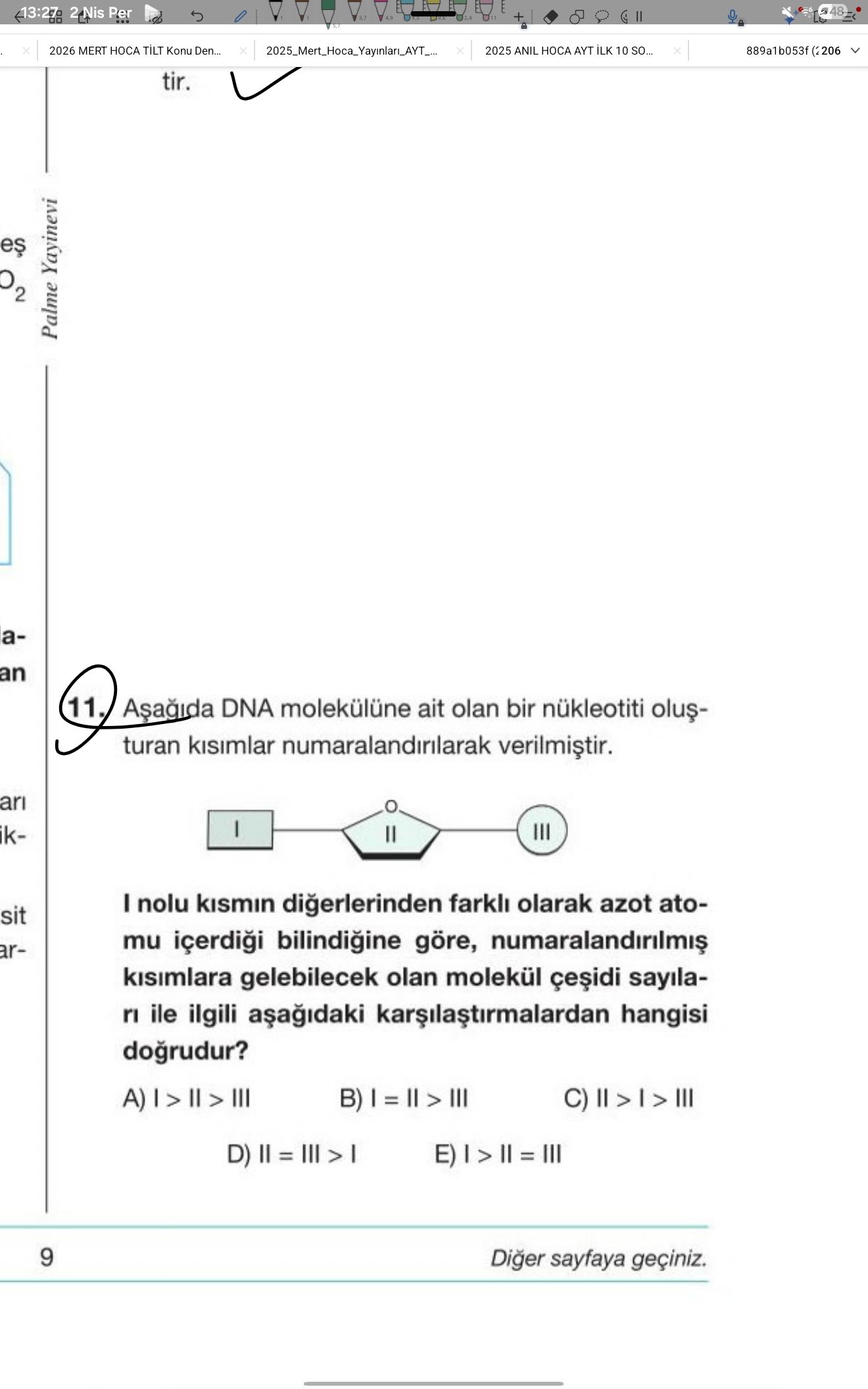 Aşağıda DNA molekülüne ait olan bir nükleotiti oluşturan kısımlar numaralandırılarak verilmiştir. I