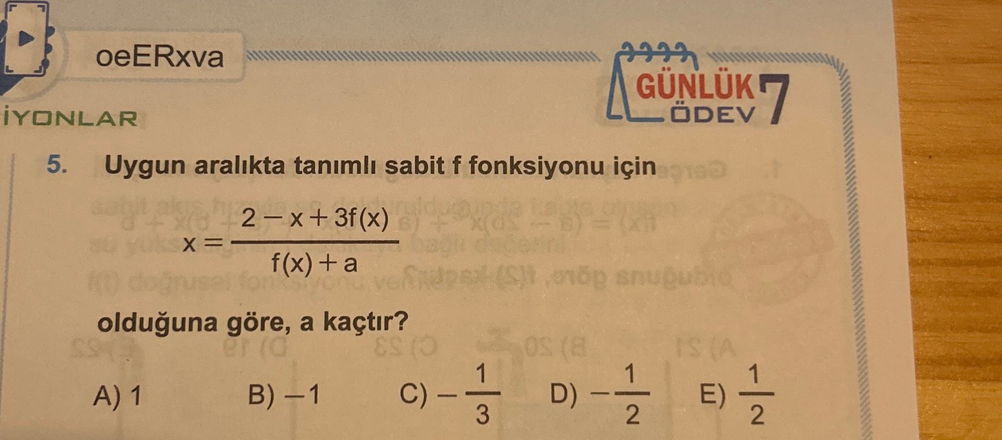 Uygun aralıkta tanımlı sabit f fonksiyonu için x = (2 − x + 3f(x)) / (f(x) + a) olduğuna göre, a