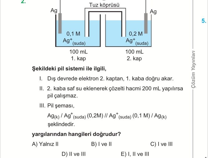 Şekildeki pil sistemi ile ilgili, I. Dış devrede elektron 2. kaptan, 1. kaba doğru akar. II. 2. kaba