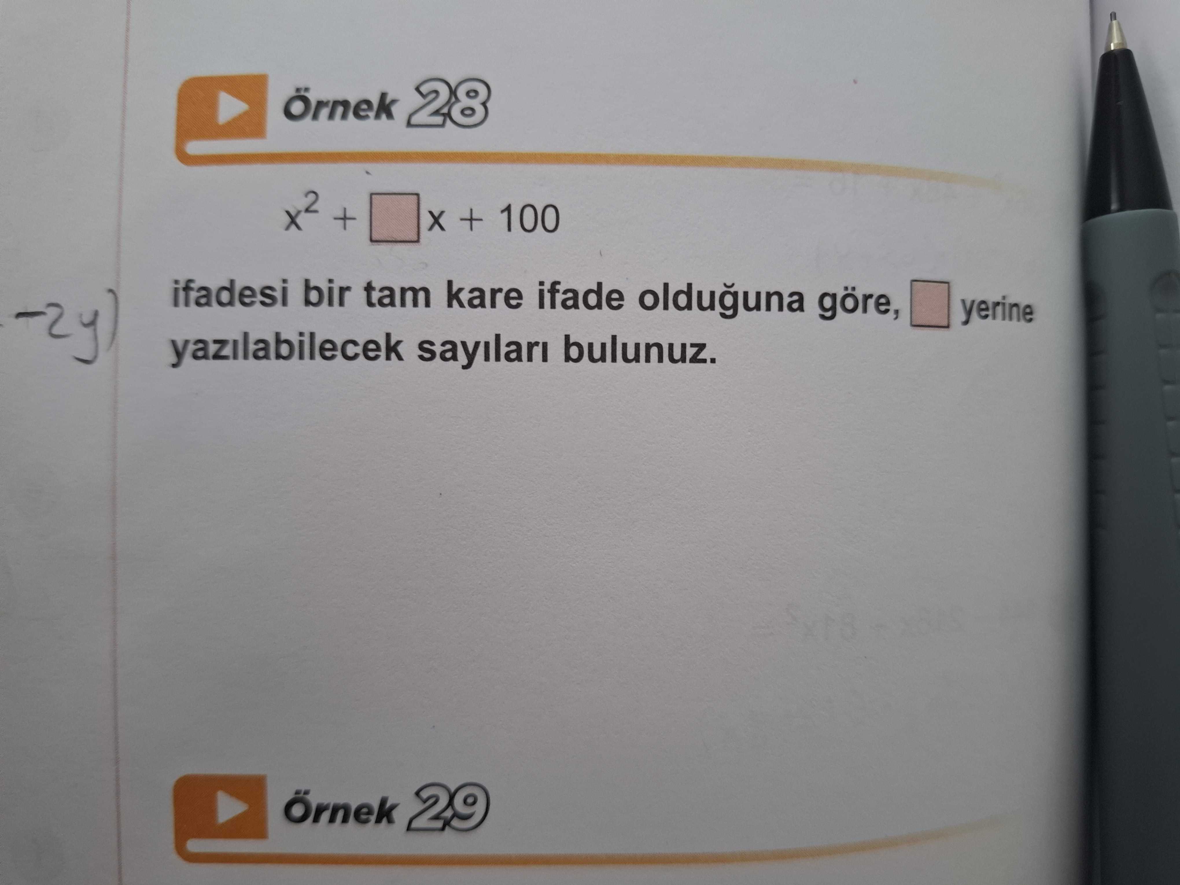 Örnek 28 x² + □x + 100 ifadesi bir tam kare ifade olduğuna göre, □ yerine yazılabilecek sayıları