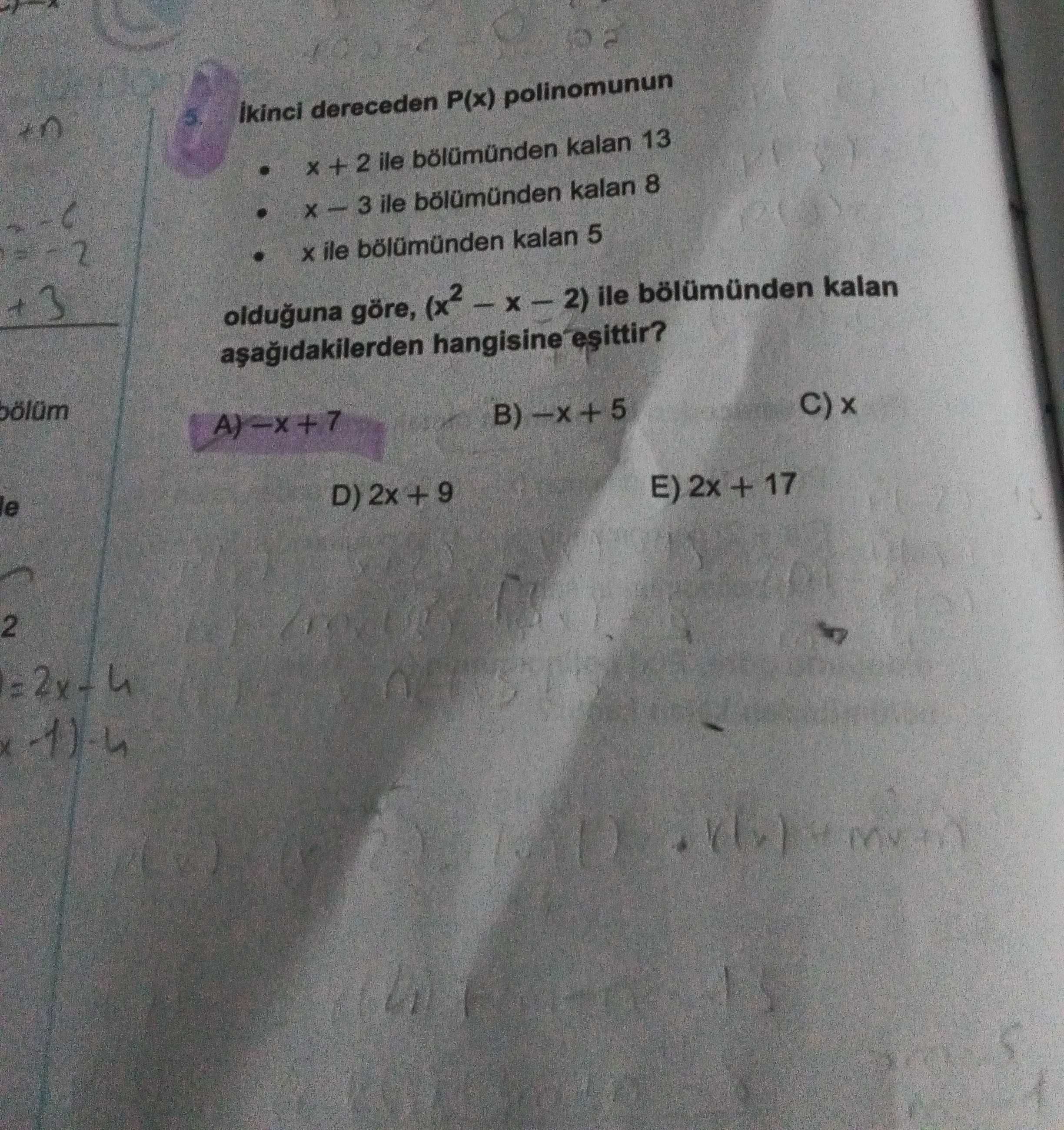 İkinci dereceden P(x) polinomunun • x + 2 ile bölümünden kalan 13 • x − 3 ile bölümünden kalan 8 • x