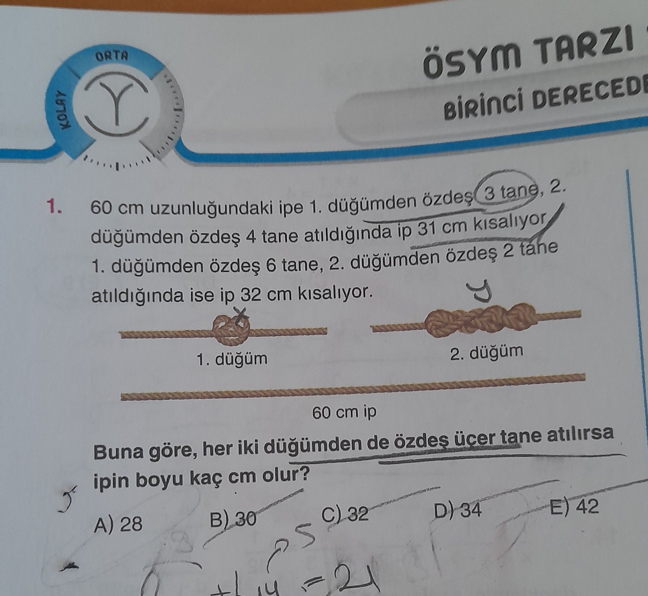 60 cm uzunluğundaki ipe 1. düğümden özdeş 3 tane, 2. düğümden özdeş 4 tane atıldığında ip 31 cm