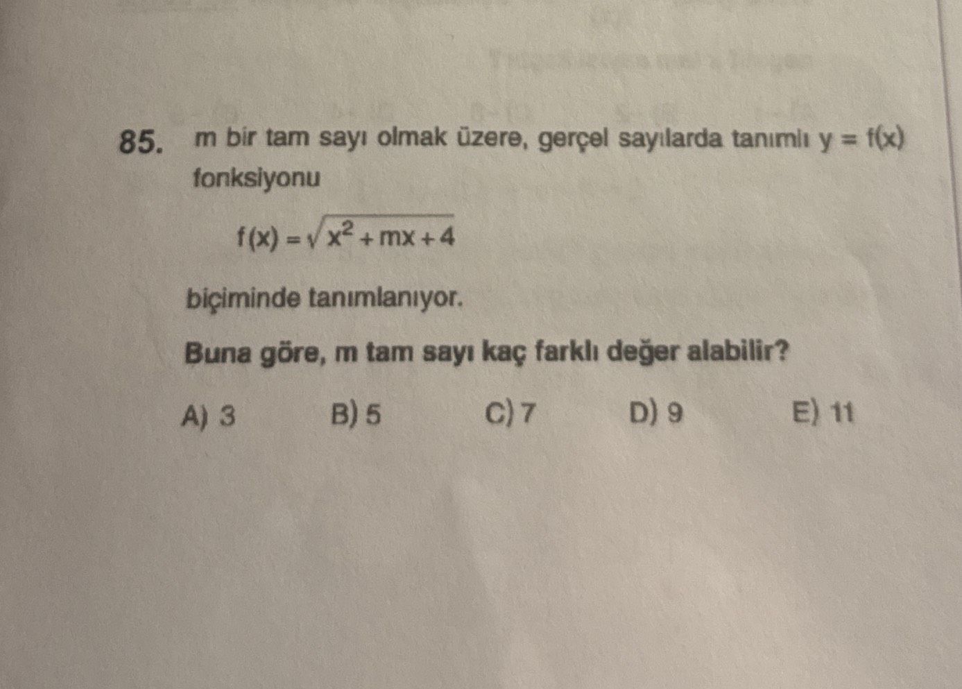 m bir tam sayı olmak üzere, gerçel sayılarda tanımlı y = f(x) fonksiyonu f(x) = √x² + mx + 4