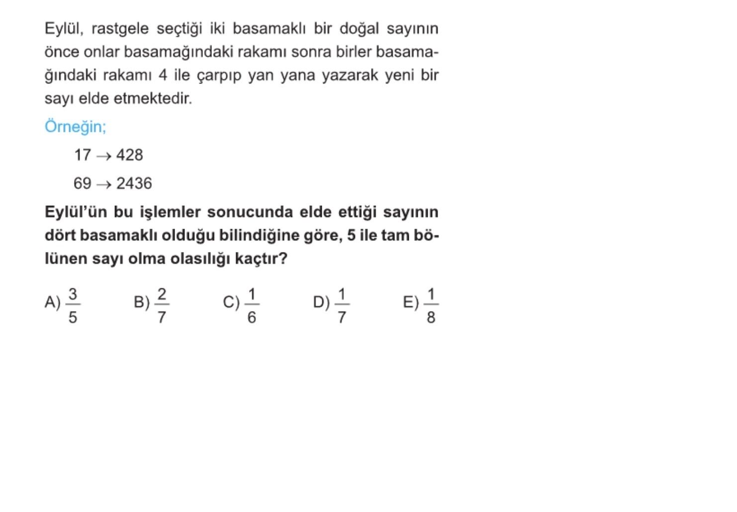 Eylül, rastgele seçtiği iki basamaklı bir doğal sayının önce onlar basamağındaki rakamı sonra birler