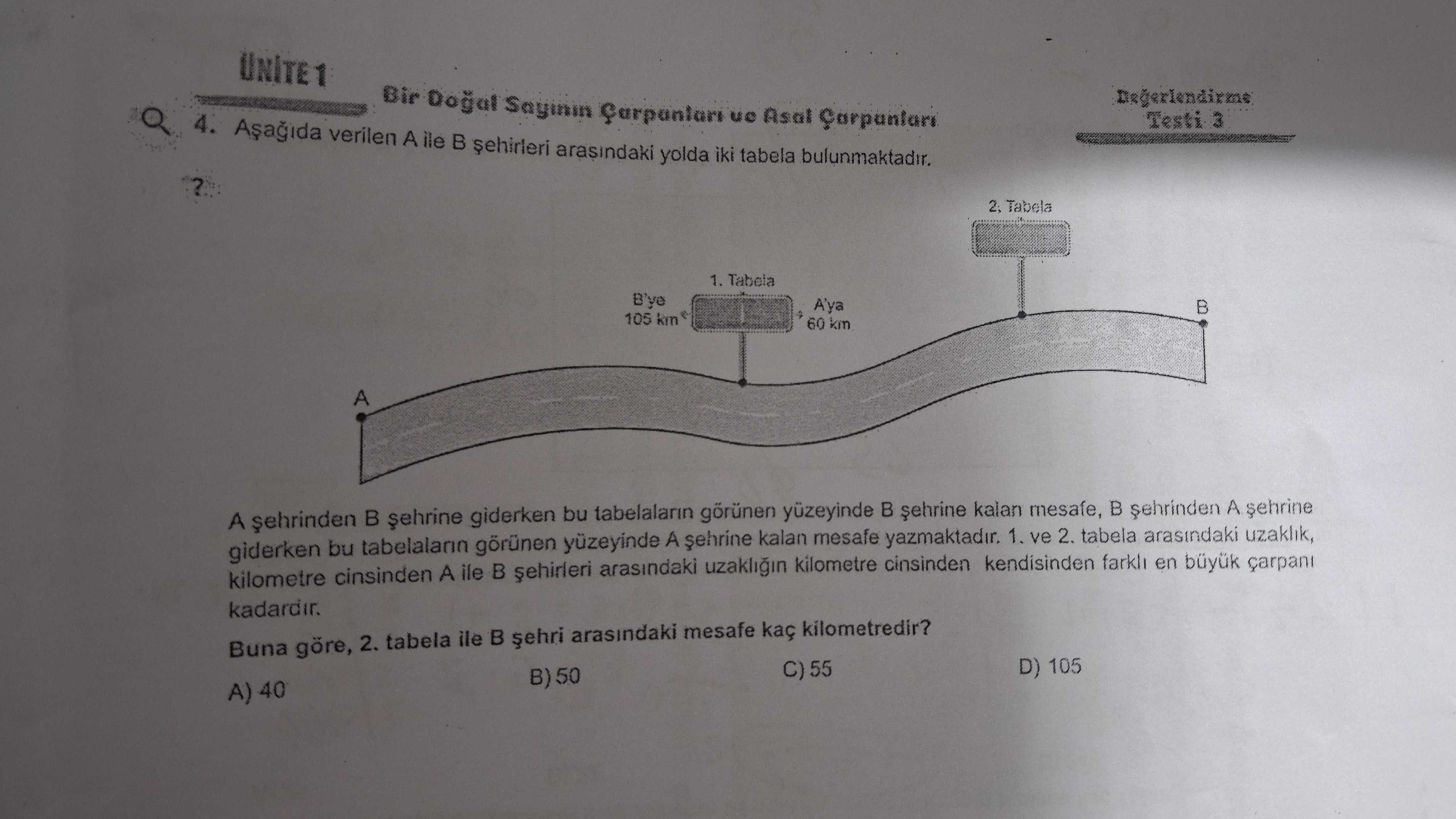 Aşağıda verilen A ile B şehirleri arasındaki yolda iki tabela bulunmaktadır. A şehrinden B şehrine