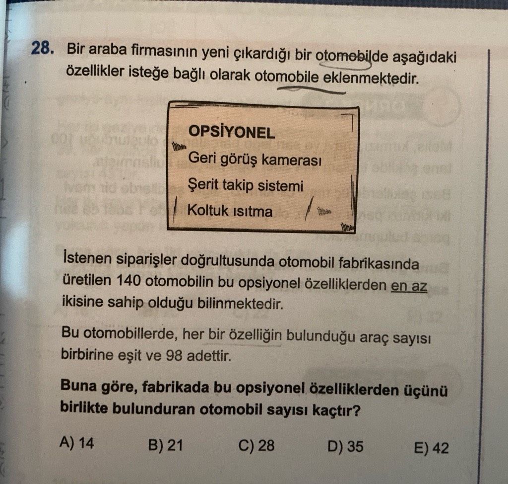 Bir araba firmasının yeni çıkardığı bir otomobilde aşağıdaki özellikler isteğe bağlı olarak