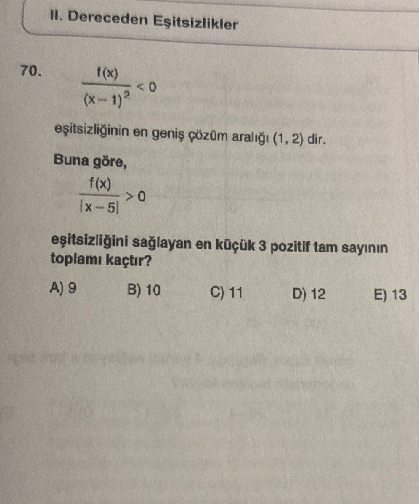 f(x) ———————— < 0 (x − 1)² eşitsizliğinin en geniş çözüm aralığı (1, 2) dir. Buna göre, f(x)