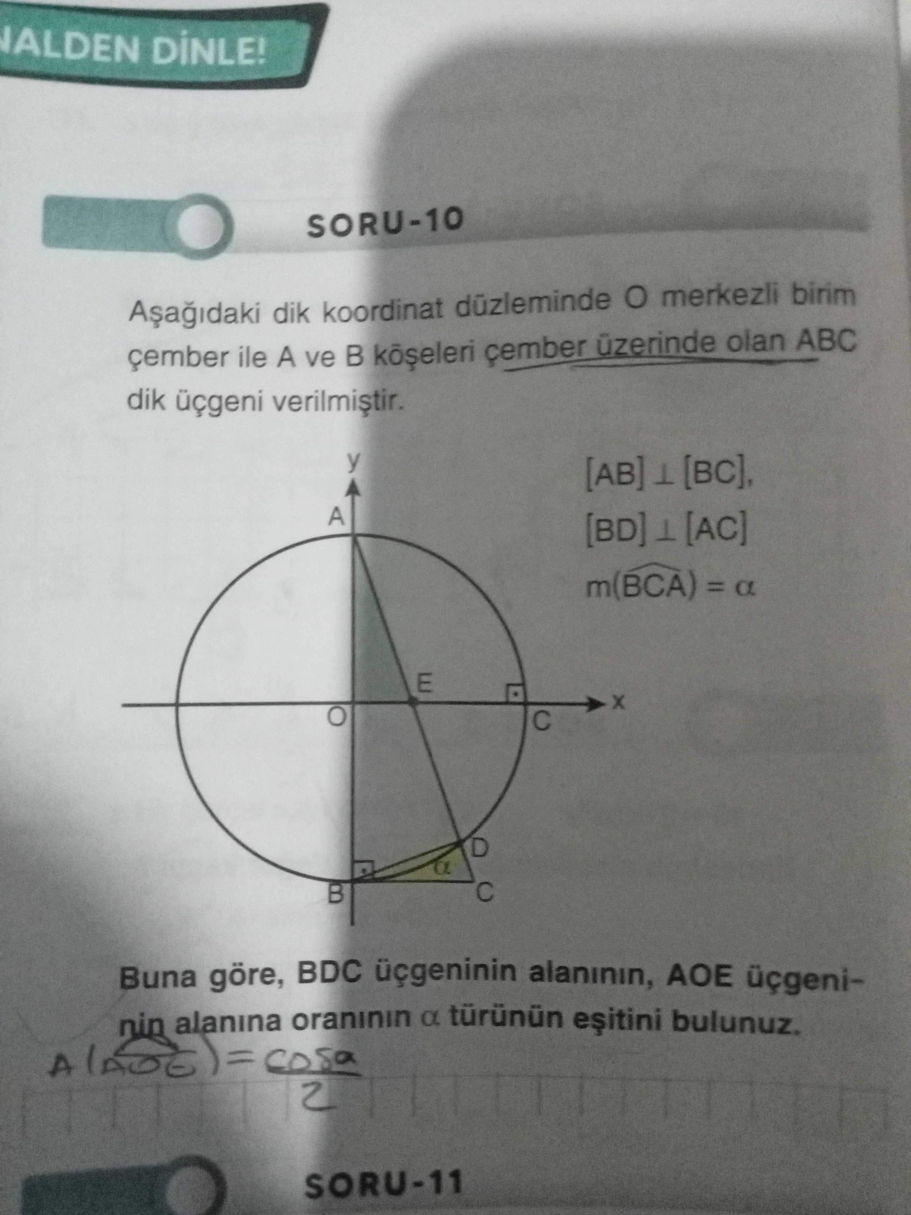 Aşağıdaki dik koordinat düzleminde O merkezli birim çember ile A ve B köşeleri çember üzerinde olan