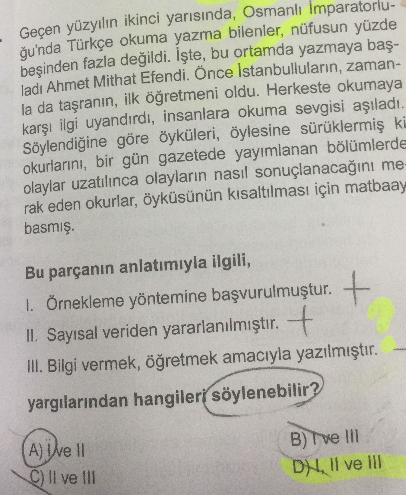 Geçen yüzyılın ikinci yarısında, Osmanlı İmparatorluğu'nda Türkçe okuma yazma bilenler, nüfusun