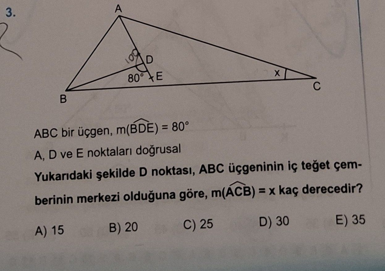 ABC bir üçgen, m(BDE) = 80° A, D ve E noktaları doğrusal Yukarıdaki şekilde D noktası, ABC üçgeninin