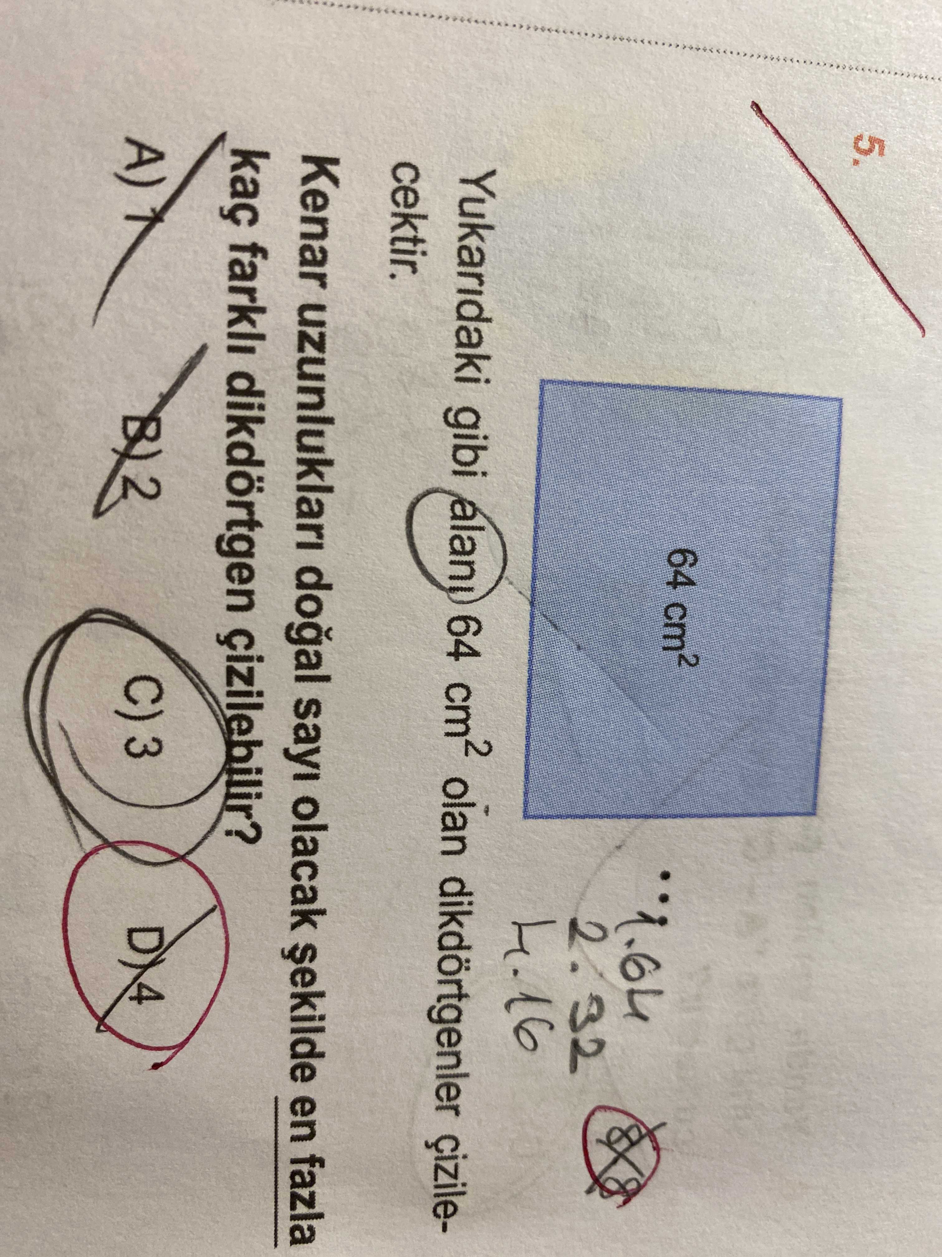 Yukarıdaki gibi alanı 64 cm² olan dikdörtgenler çizilecektir. Kenar uzunlukları doğal sayı olacak