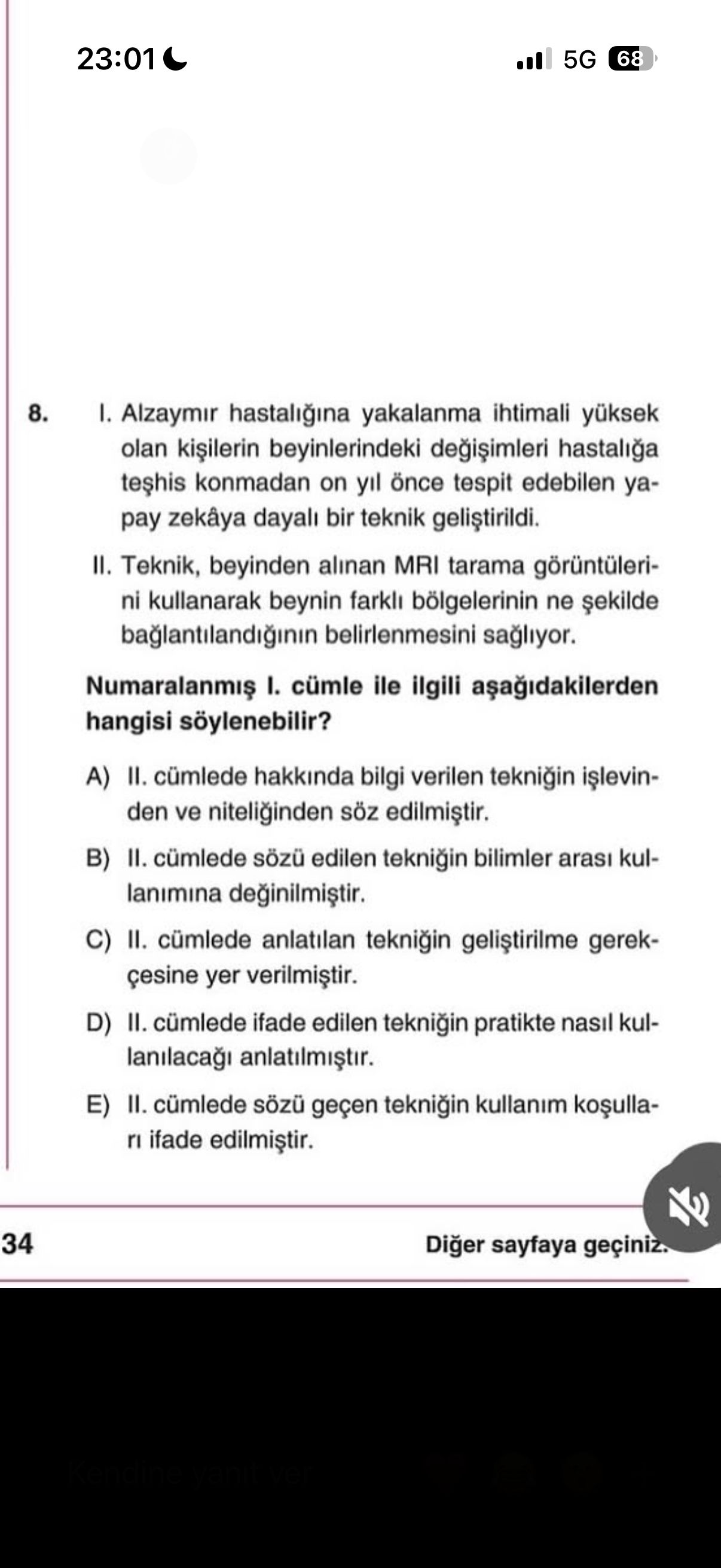I. Alzaymır hastalığına yakalanma ihtimali yüksek olan kişilerin beyinlerindeki değişimleri