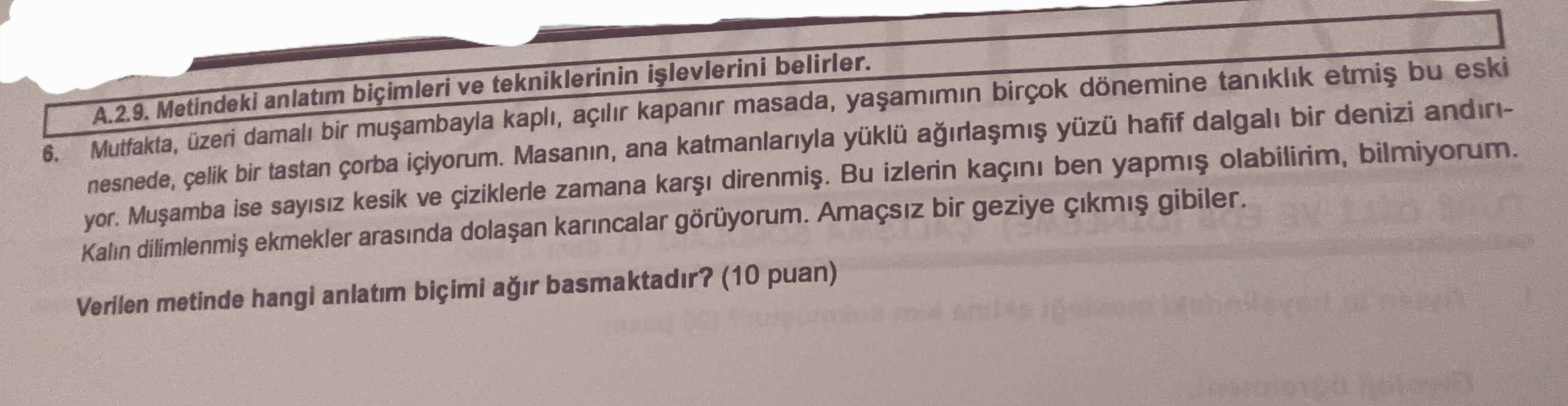 A.2.9. Metindeki anlatım biçimleri ve tekniklerinin işlevlerini belirler. 6. Mutfakta, üzeri demalı