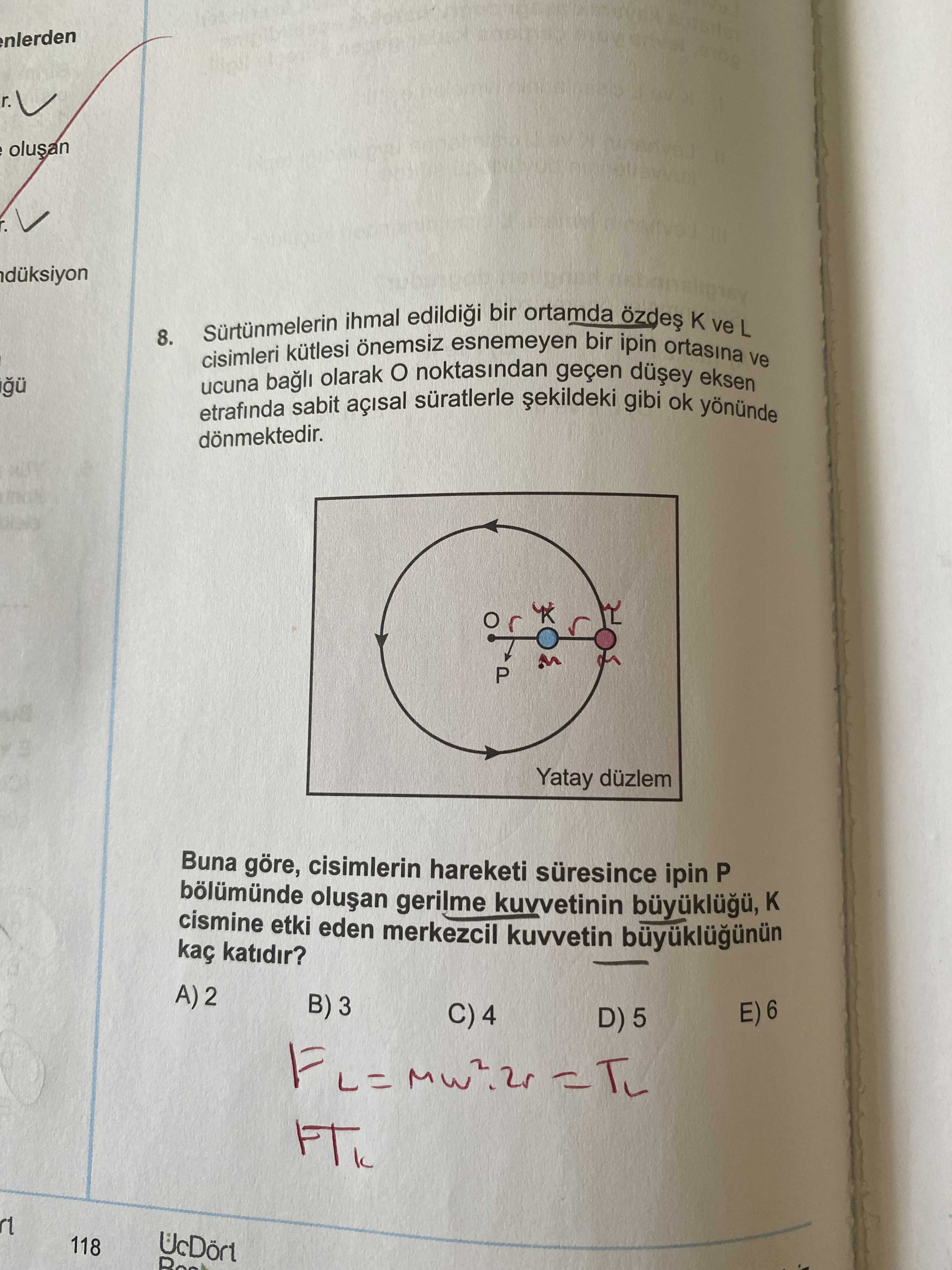 Sürtünmelerin ihmal edildiği bir ortamda özdeş K ve L cisimleri kütlesi önemsiz esnemeyen bir ipin