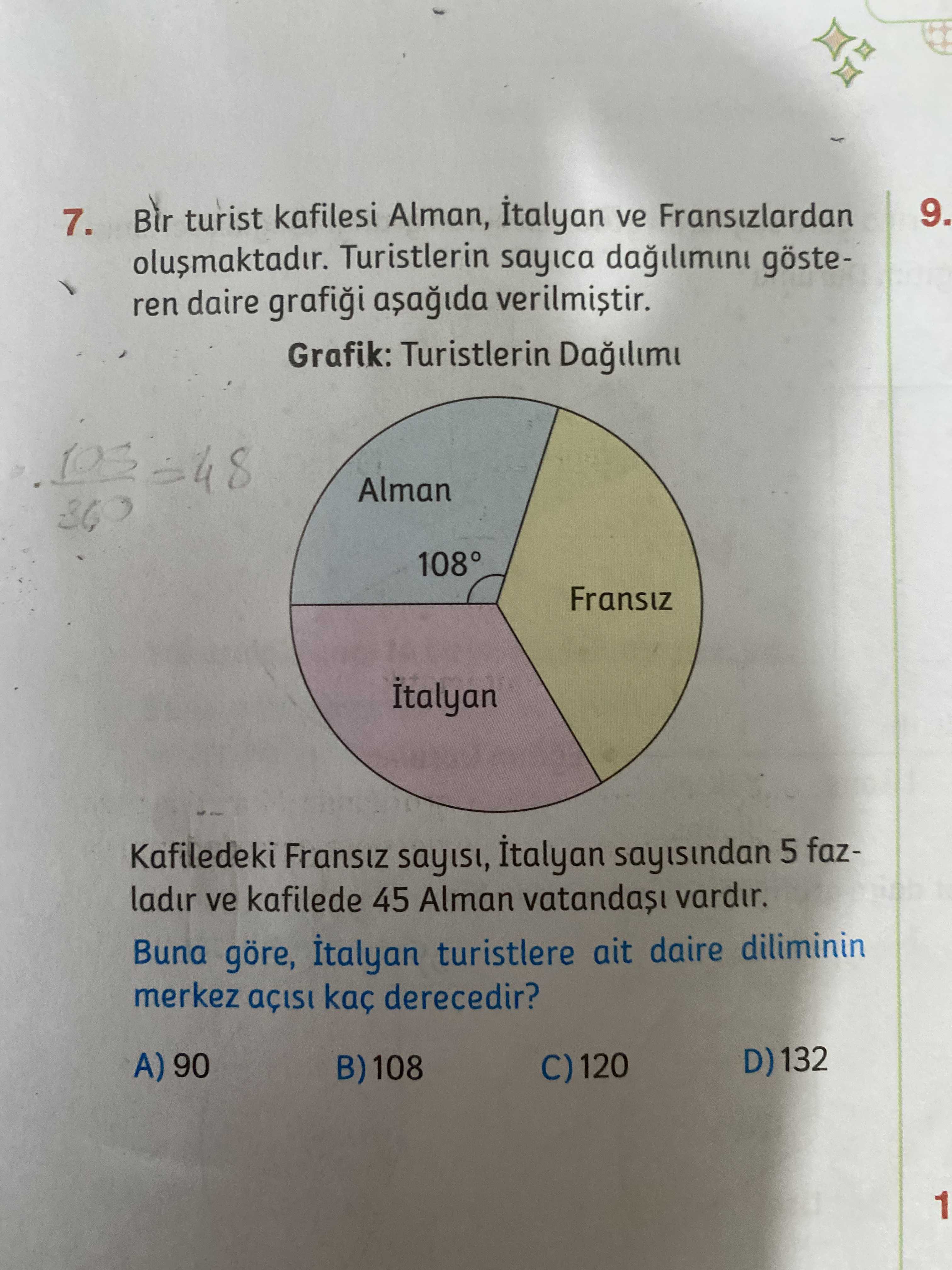 Bir turist kafilesi Alman, İtalyan ve Fransızlardan oluşmaktadır. Turistlerin sayıca dağılımını