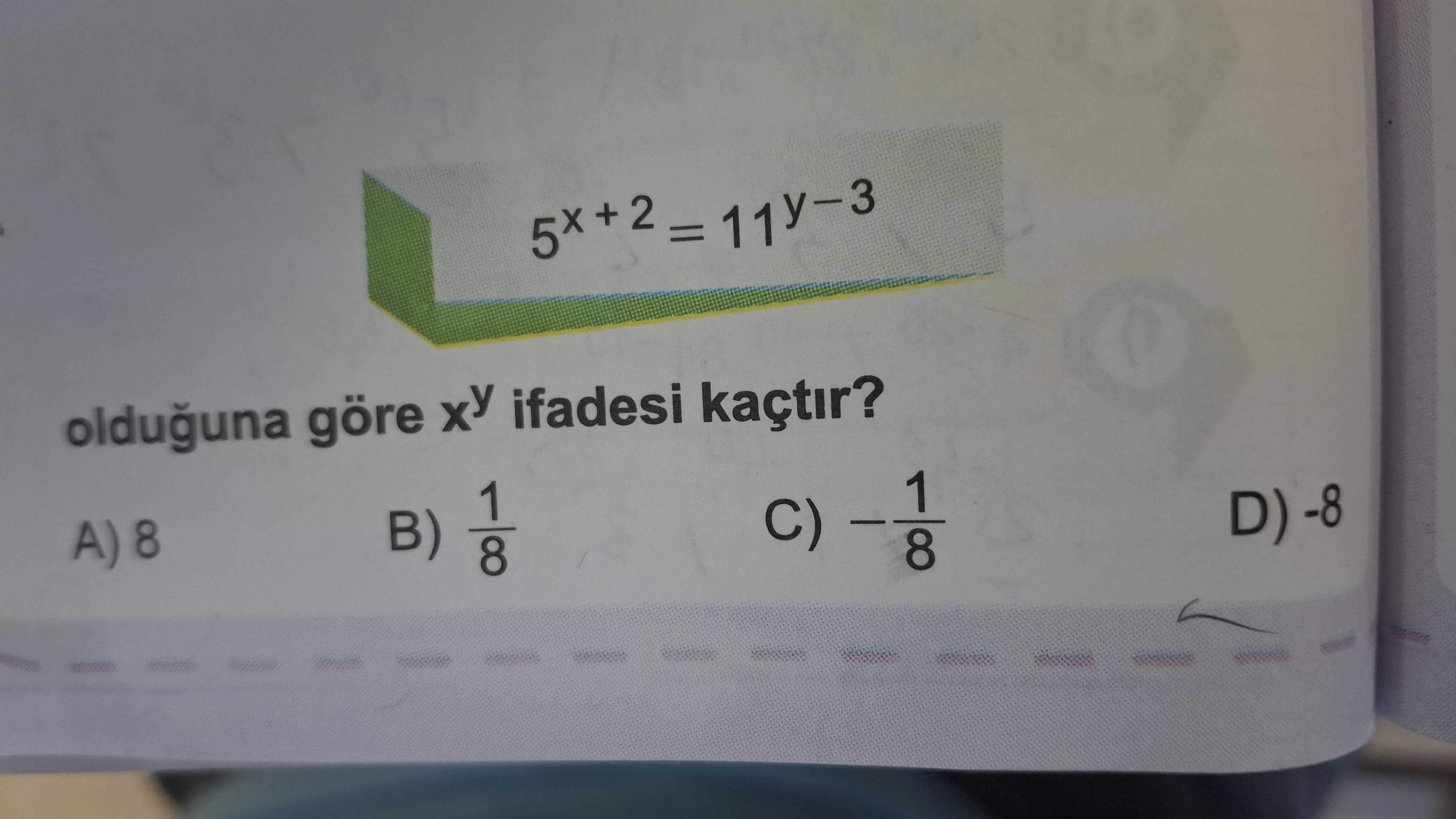5^(x+2) = 11^(y-3) olduğuna göre x^y ifadesi kaçtır?