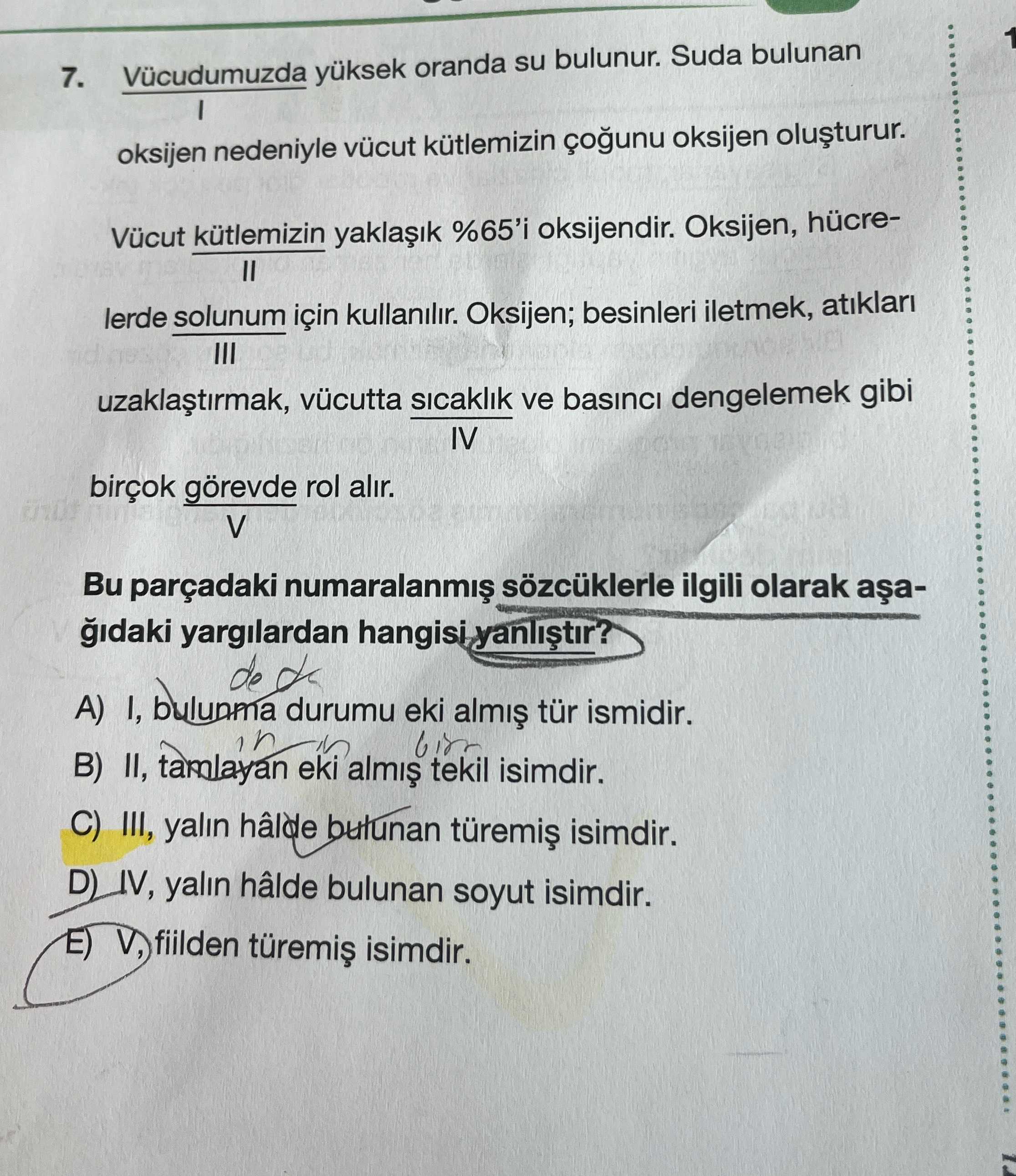 Vücudumuzda yüksek oranda su bulunur. Suda bulunan I oksijen nedeniyle vücut kütlemizin çoğunu