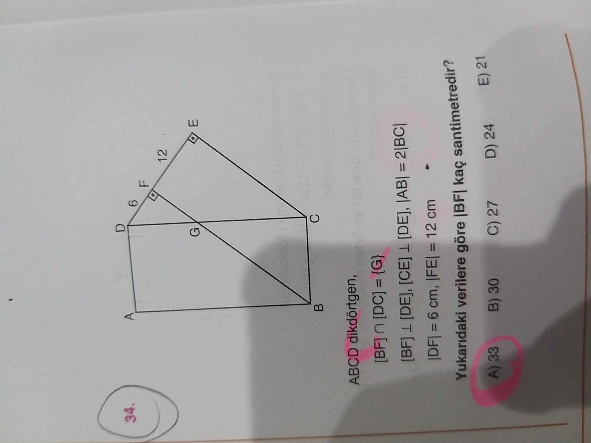 ABCD dikdörtgen, [BF] ∩ [DC] = {G} [BF] ⊥ [DE], [CE] ⊥ [DE] |DF| = 6 cm, |FE| = 12 cm, |AB| = 2|BC|